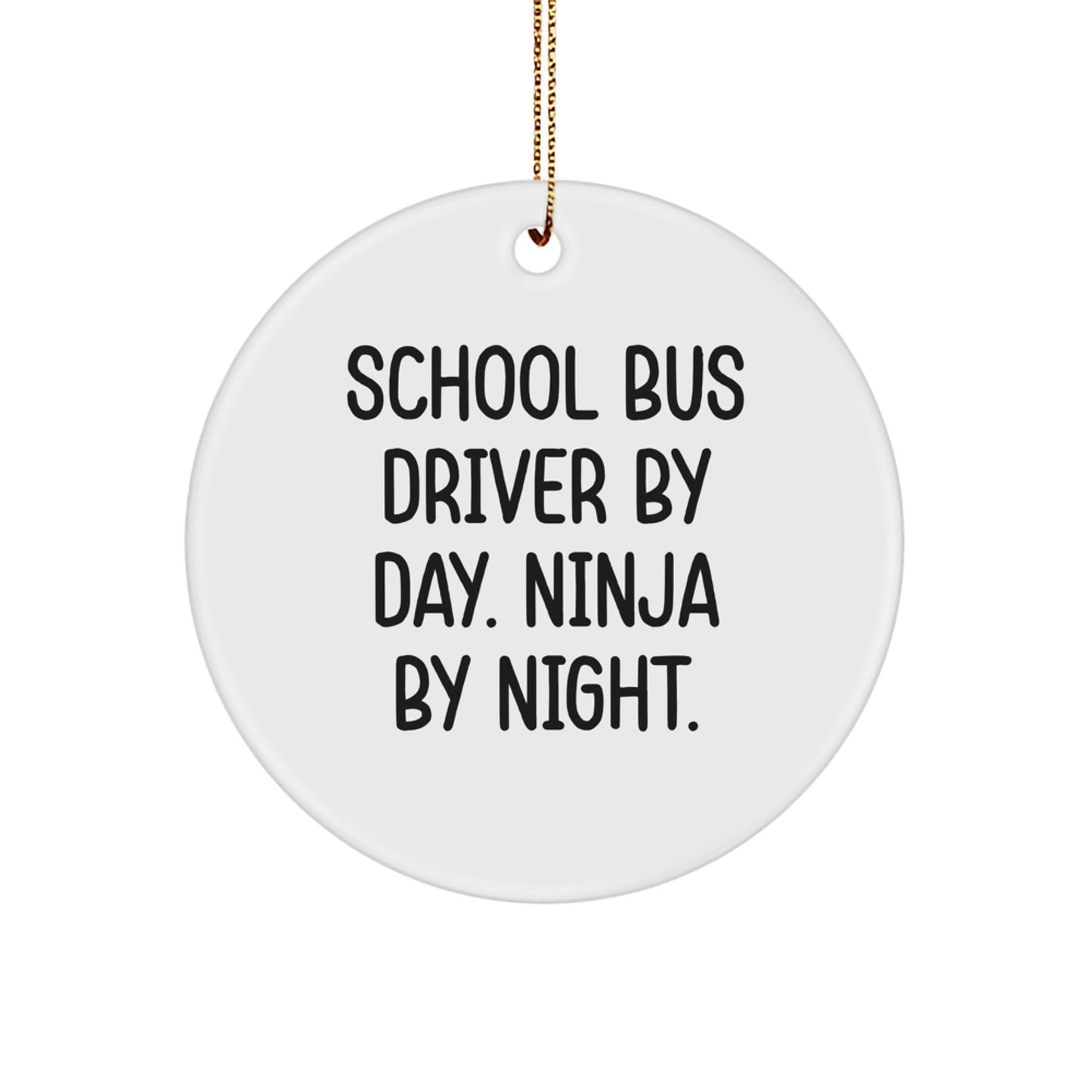 School Bus Driver By Day. Ninja By Night. Xmas Ornament for Him Gift - Image 1