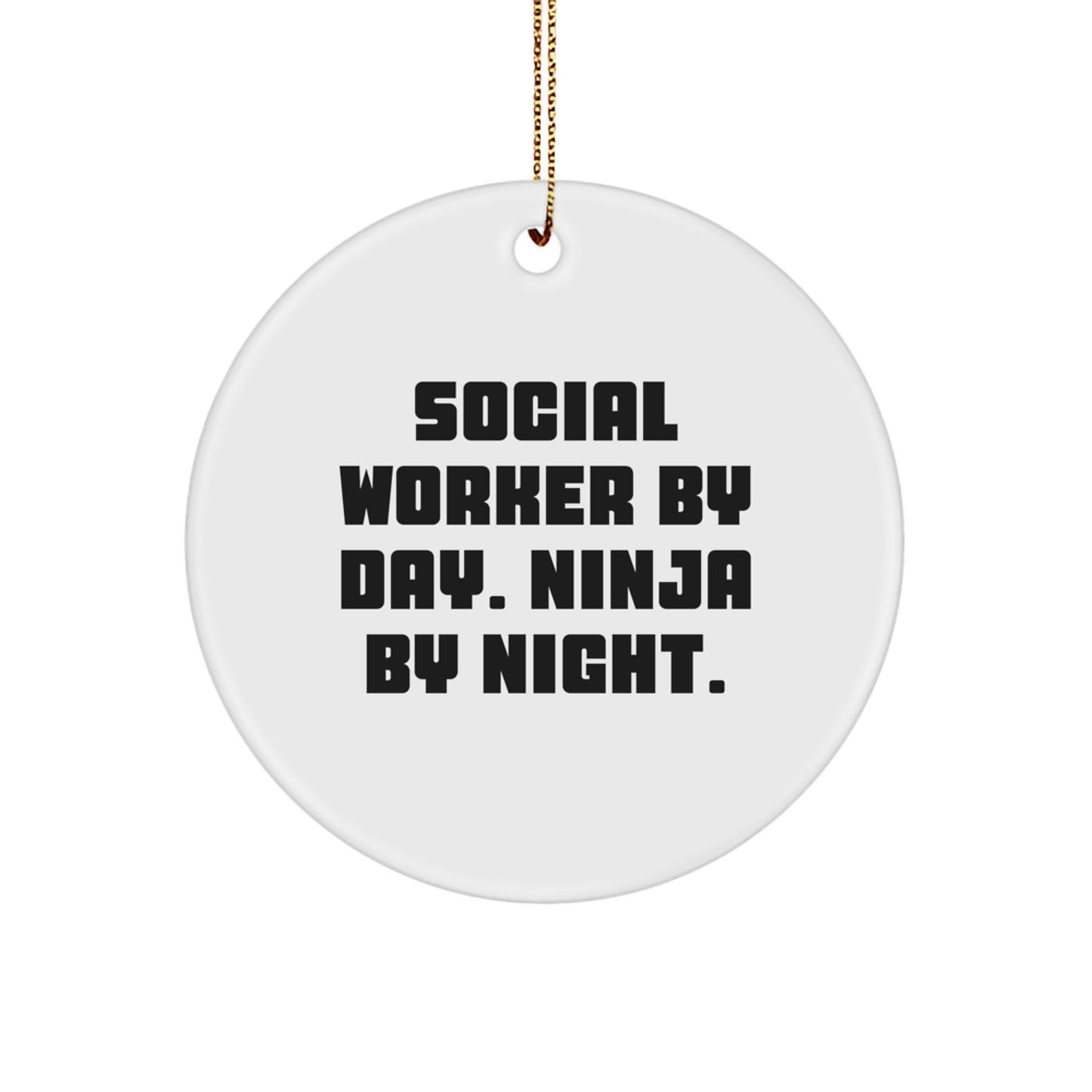 Funny Social Worker Gifts from Friends, Men, Women - Christmas Circle Ornament 'Social Worker By Day. Ninja By Night.' - Image 1