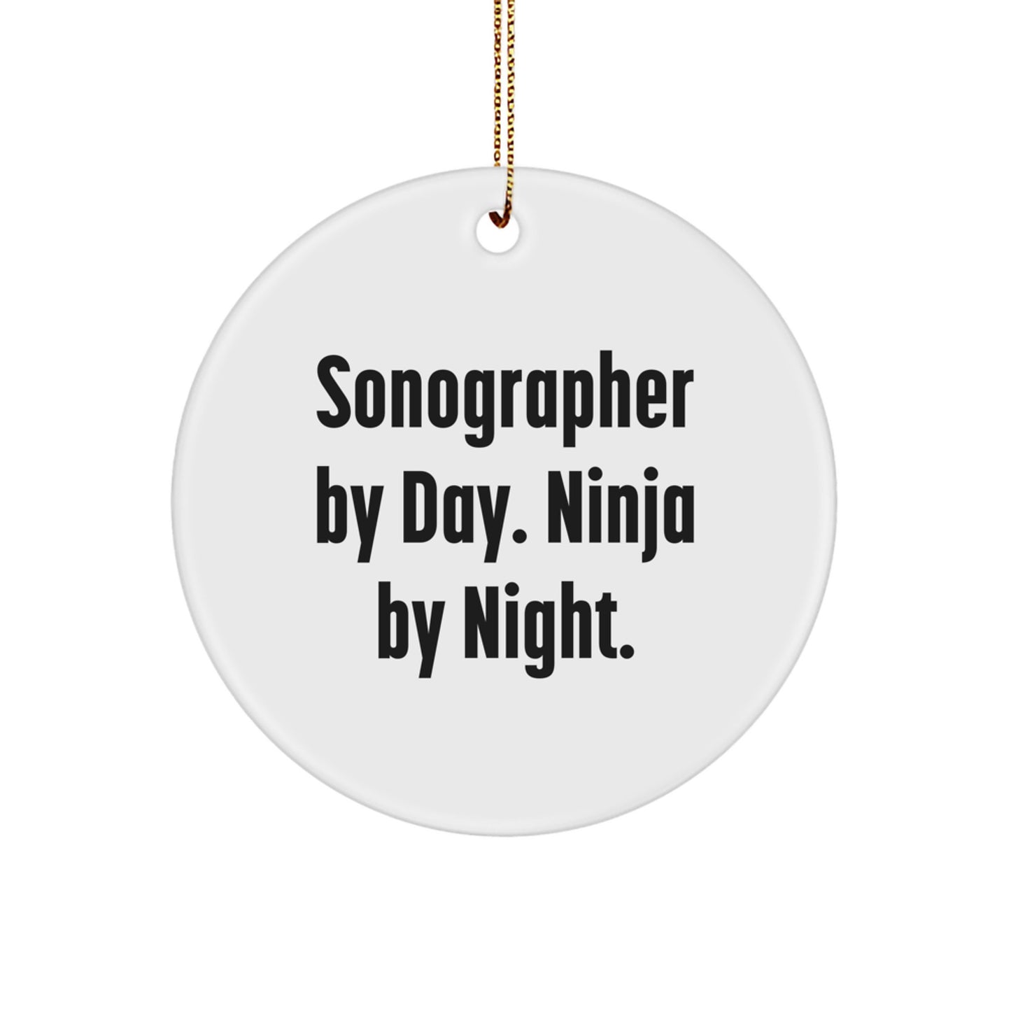 Funny Sonographer Gifts from Friends for Christmas - Circle Ornament, Ninja By Night, Sonographer By Day - Image 1