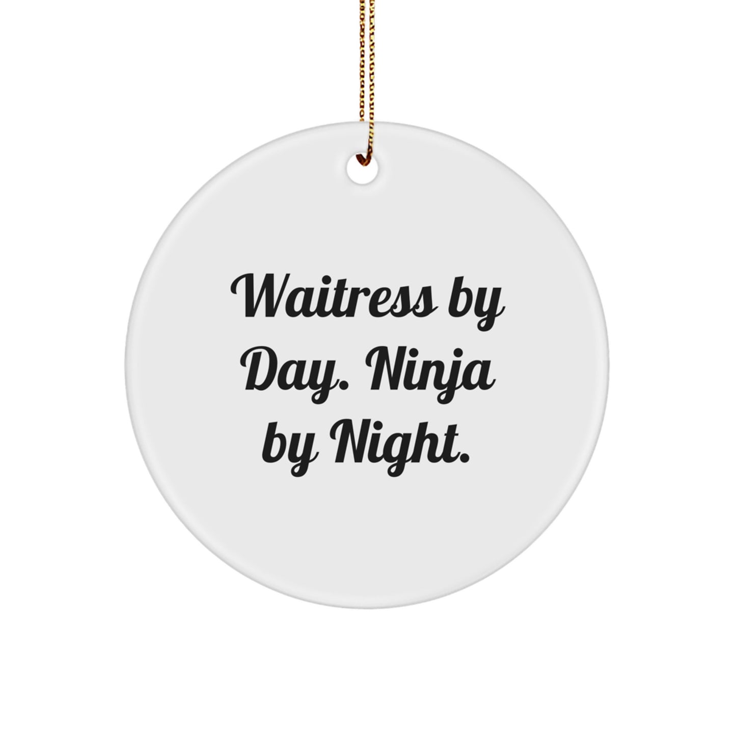 Funny Waitress Gifts from Men - 'Waitress By Day. Ninja By Night.' Christmas Unique Circle Ornament - Image 1