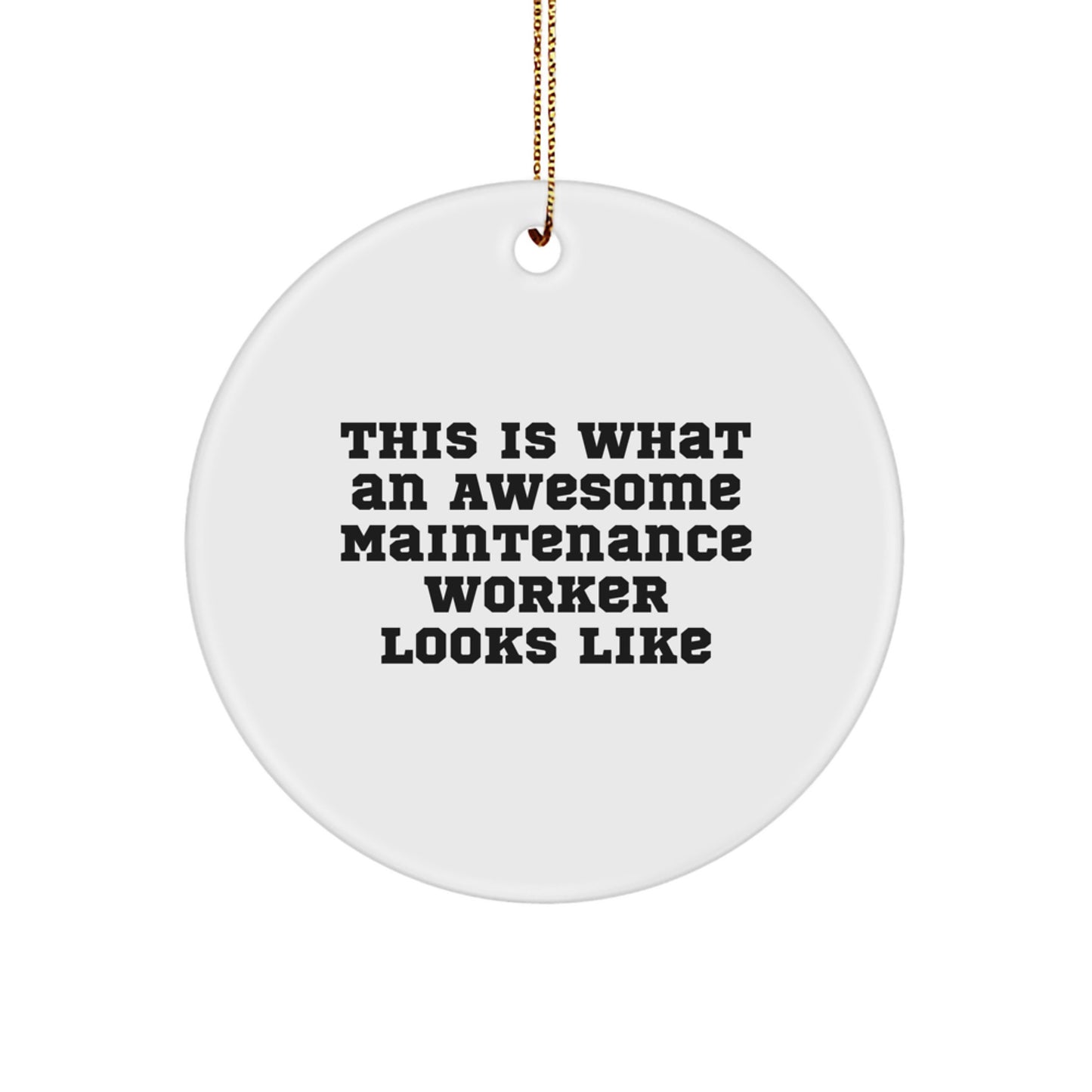 Funny Maintenance Worker Gifts, Christmas Ornaments for Him, This Is What An Awesome Maintenance Worker Looks Like Circle Decoration - Image 1