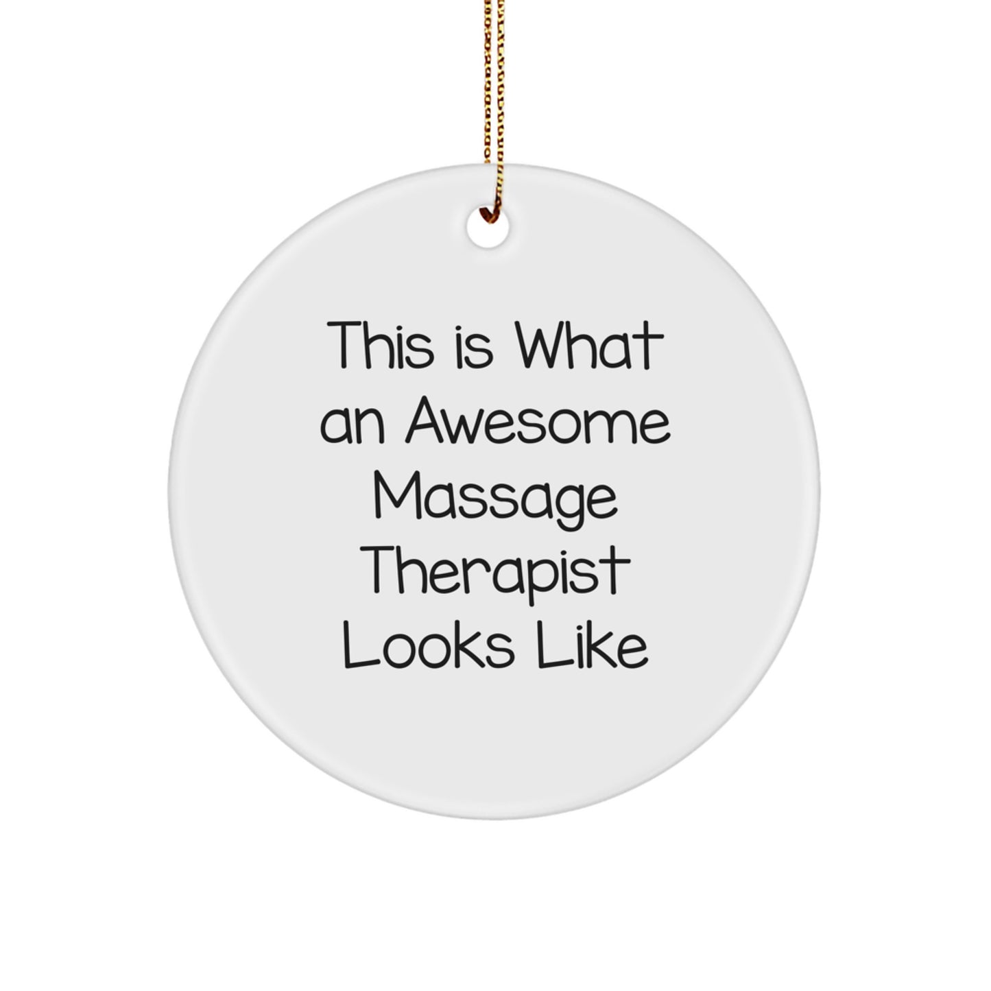Funny Massage Therapist Gifts, Circle Ornament with Inspirational Quote - Perfect for Friends, Gifts from Men to Awesome Massage Therapists - Image 1