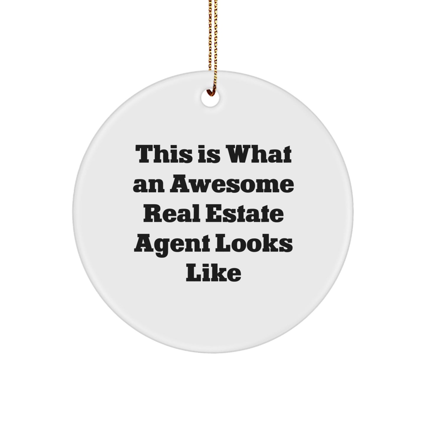 Funny Real Estate Agent Gifts, This Is What An Awesome Real Estate Agent Looks Like, Circle Ornament for Real Estate Agent Friends, Unique Christmas Unique Gifts from Family to Real Estate Agent Men - Image 1