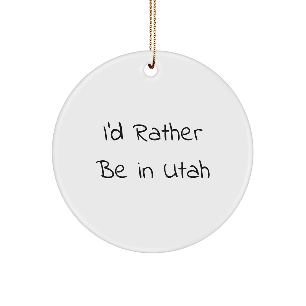 Christmas Gift Utah Circle Ornament for Her Present I'd Rather Be In - Image 1