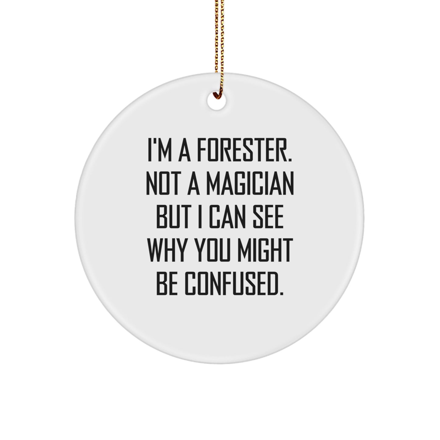 Funny Forester Gifts from Friends, Circle Ornament for Forester, Christmas Unique Ornaments - Image 1