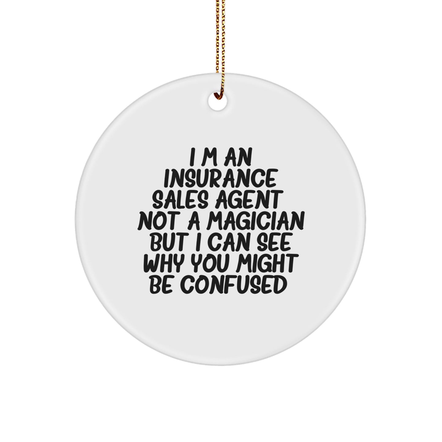 Unique Christmas Unique Gifts for Insurance Sales Agent Friends, Funny Quote Circle Ornament for Agent, Gifts from Family, Friends or Coworkers - Image 1