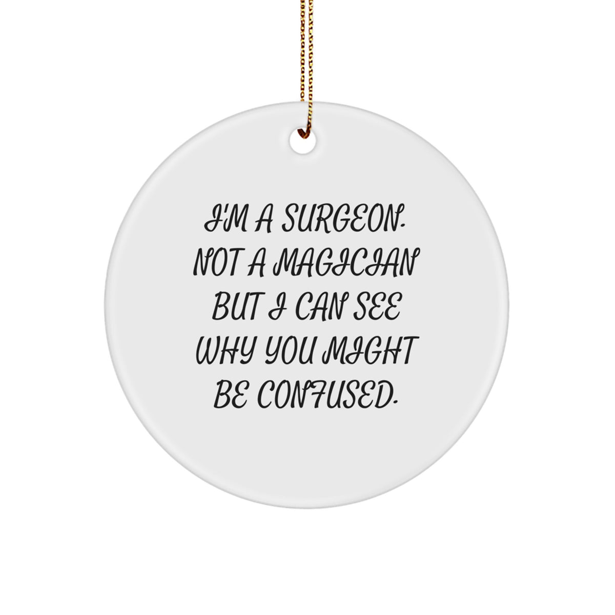 Surgeon Christmas Ornament Gift for Him - I'm A Surgeon Keepsake - Image 1