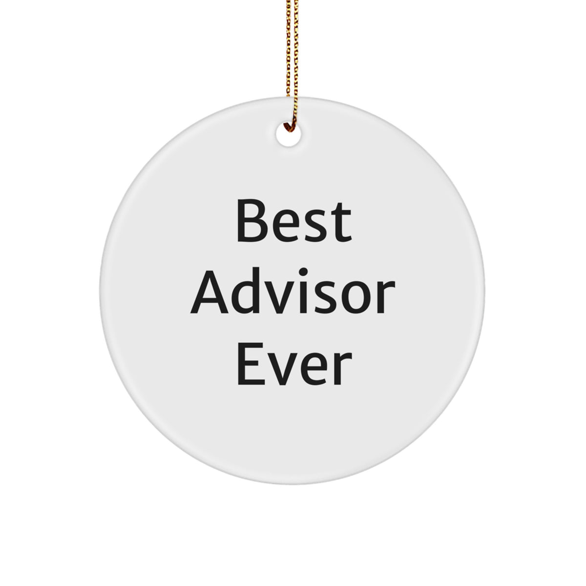 Christmas Gift Best Advisor Ever - Inspiring Circle Ornament for Teens - Image 1