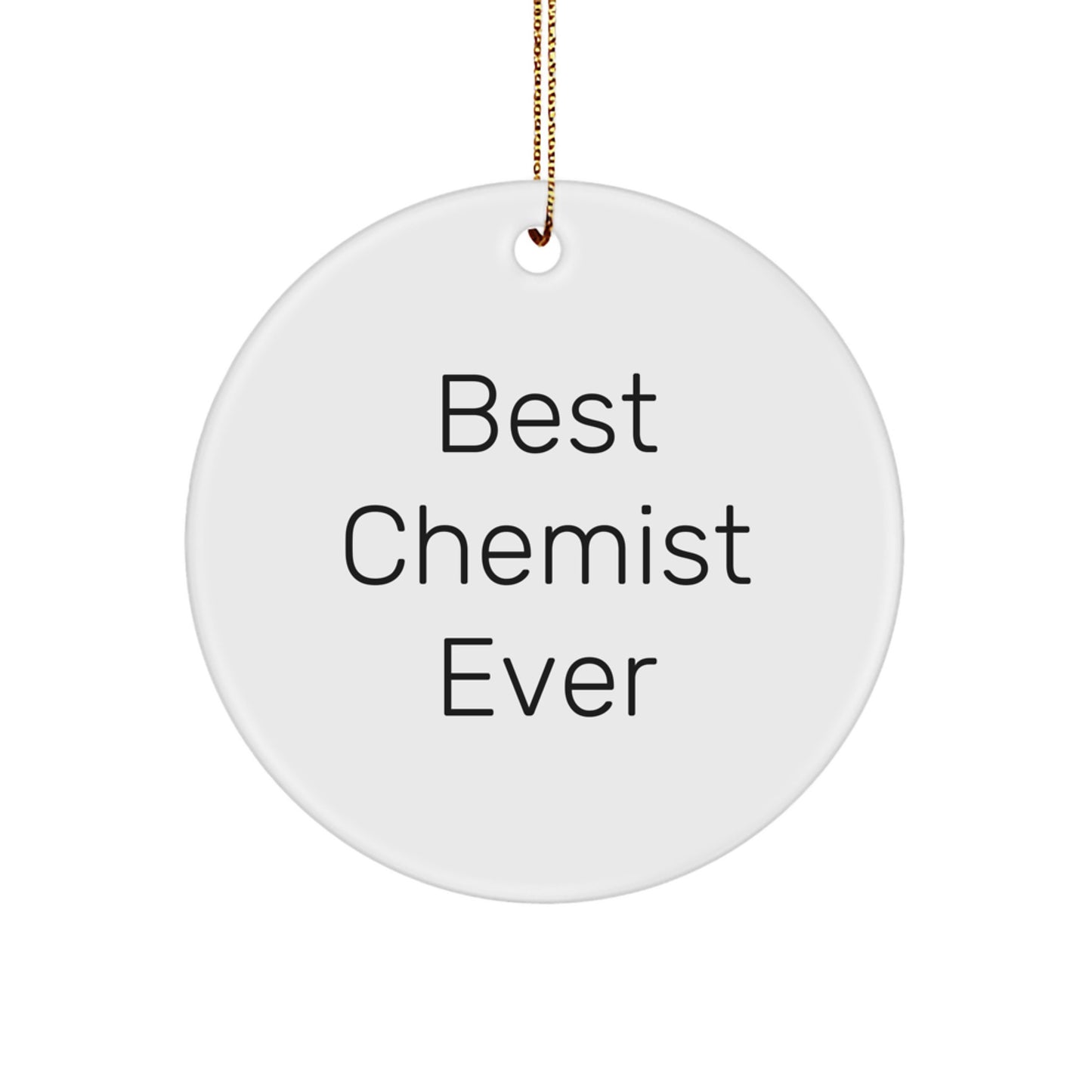 Funny Chemist Gifts from Friends - Best Chemist Ever Circle Ornament, White, Christmas Unique Gifts for Chemist Men Women - Image 1