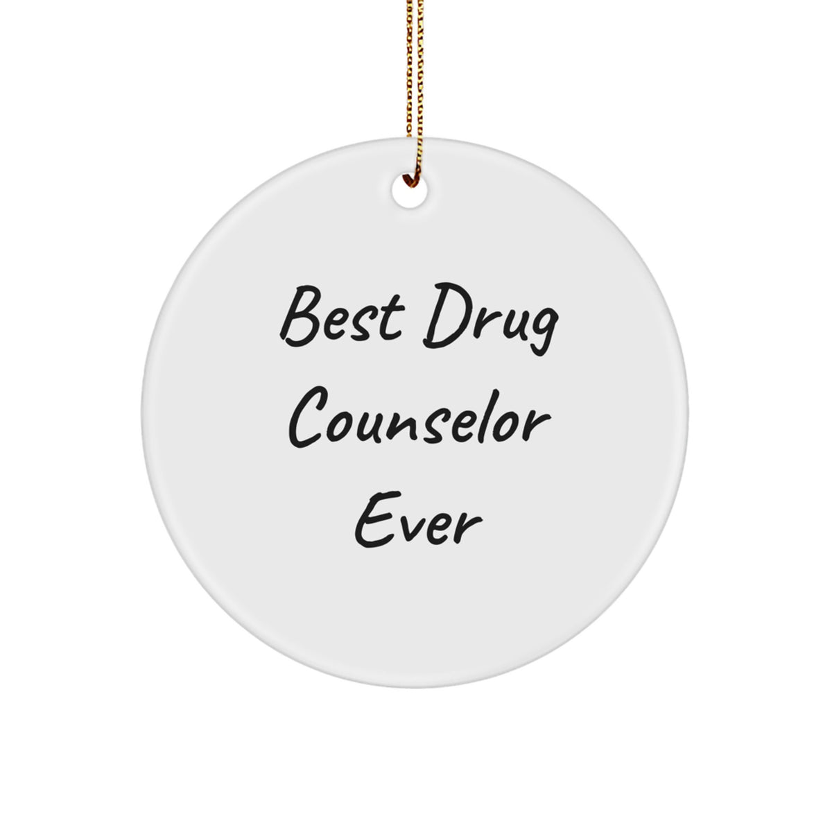 Best Drug Counselor Ever Keepsake Christmas Ornament for Him Gift - Image 1