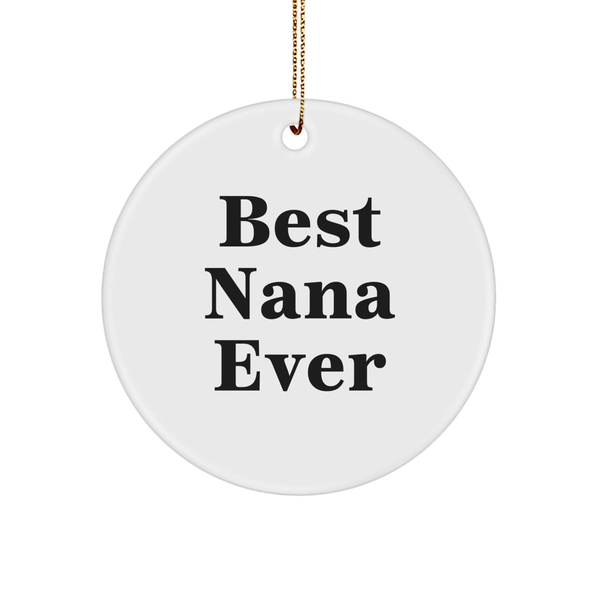 Nana Circle Ornament Novelty Christmas Gift for Friends – Best Nana Ever - Image 1