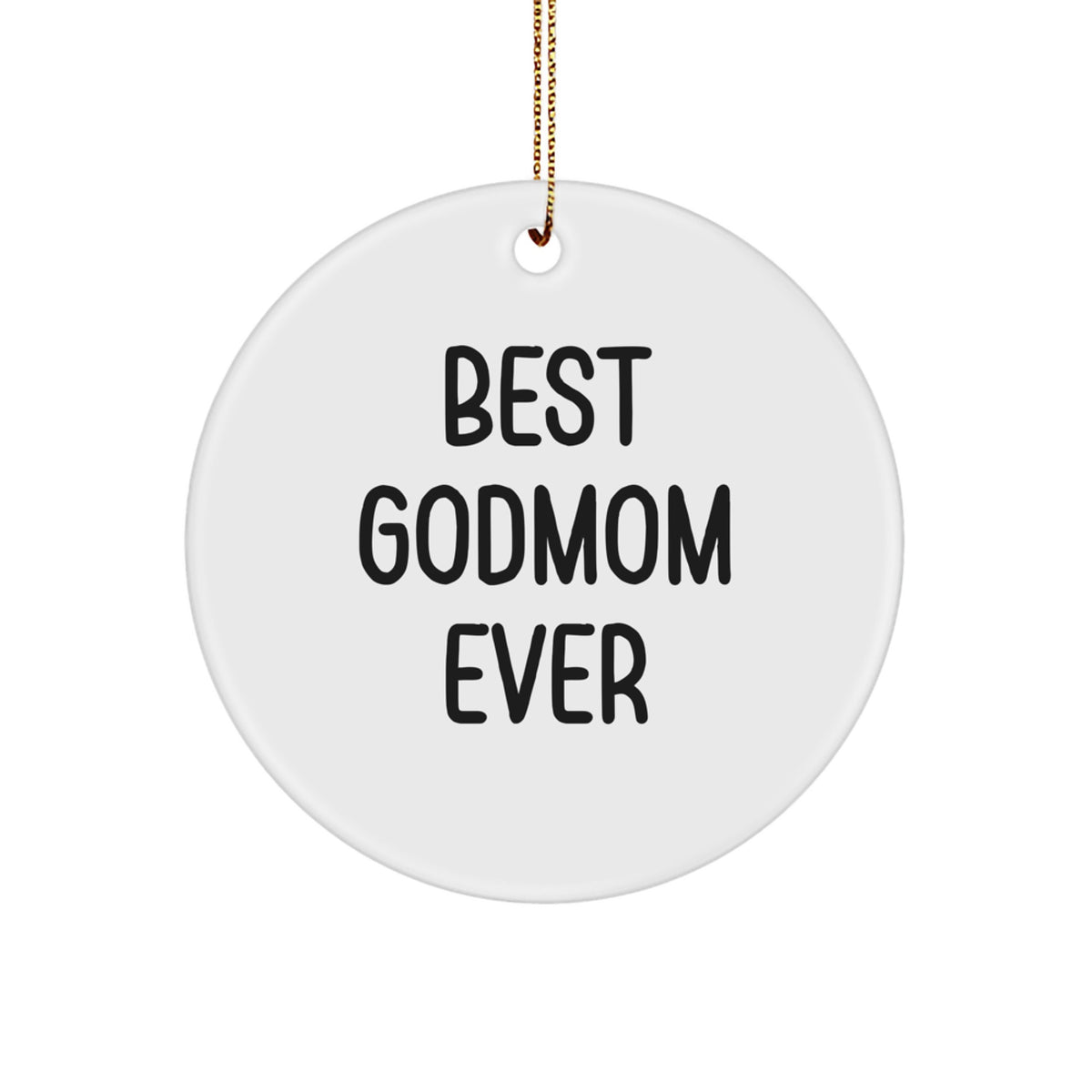 Funny Best Godmom Ever Christmas Unique Gift for Friends Novelty Ornament - Image 1