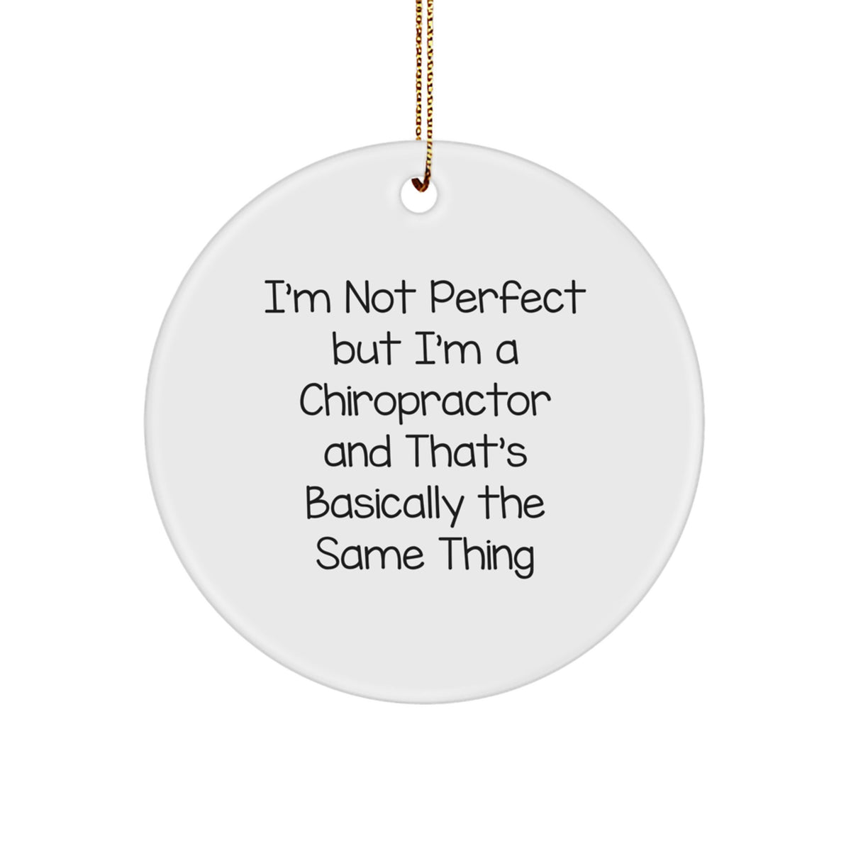Chiropractor Christmas Ornament Gift for Coworkers Idea I'm Not Perfect - Image 1