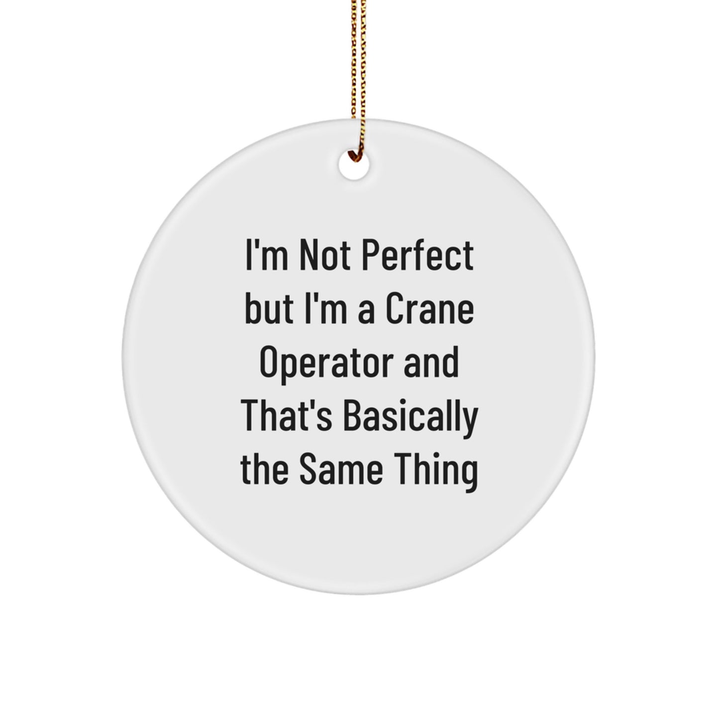 Witty Crane Operator Novelty Holiday Christmas Ornament for Friends Gift - Image 1