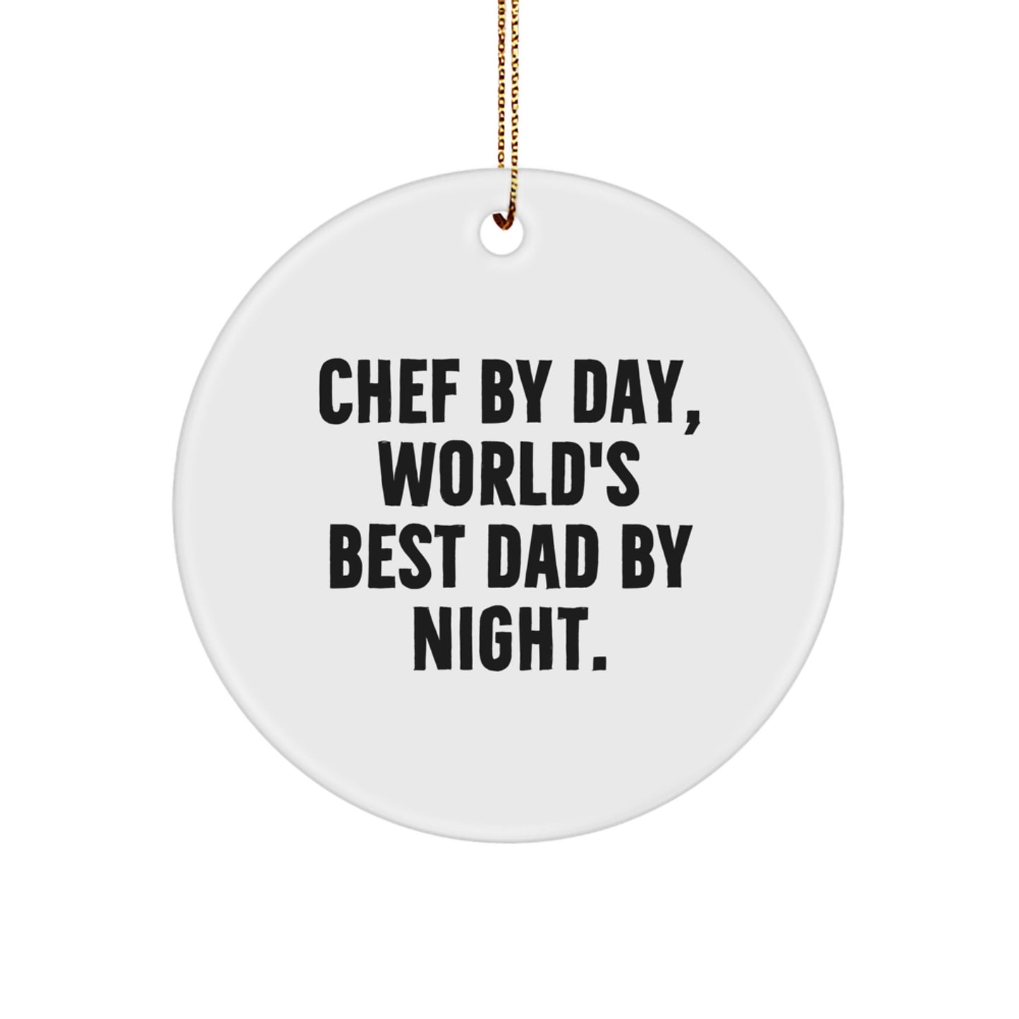 Circle Chef By Day, World's Best Dad By Night Christmas Ornament Gift - Image 1