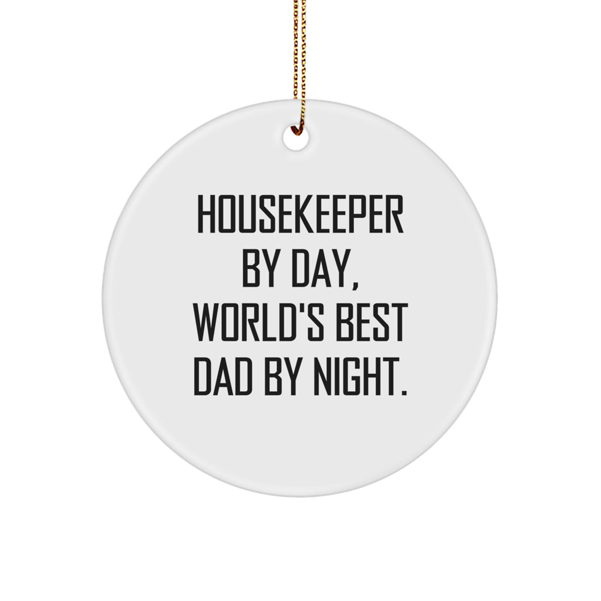 Housekeeper, World's Best Dad Gift Xmas Christmas Ornament for Him - Image 1