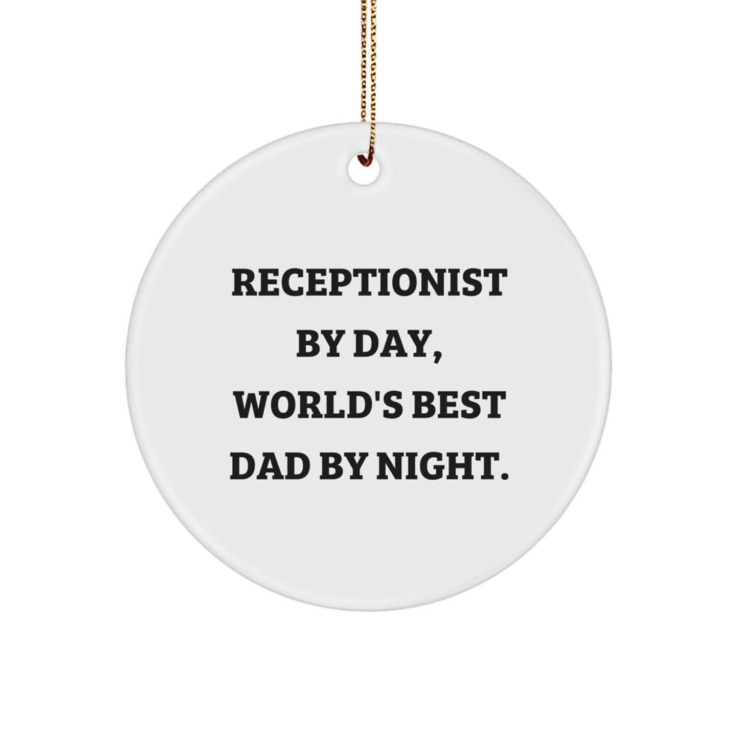 Receptionist Gifts for Men - Funny 'Receptionist By Day, World's Best Dad By Night' Circle Ornament, Christmas Unique Gifts from Friends or Family - Image 1