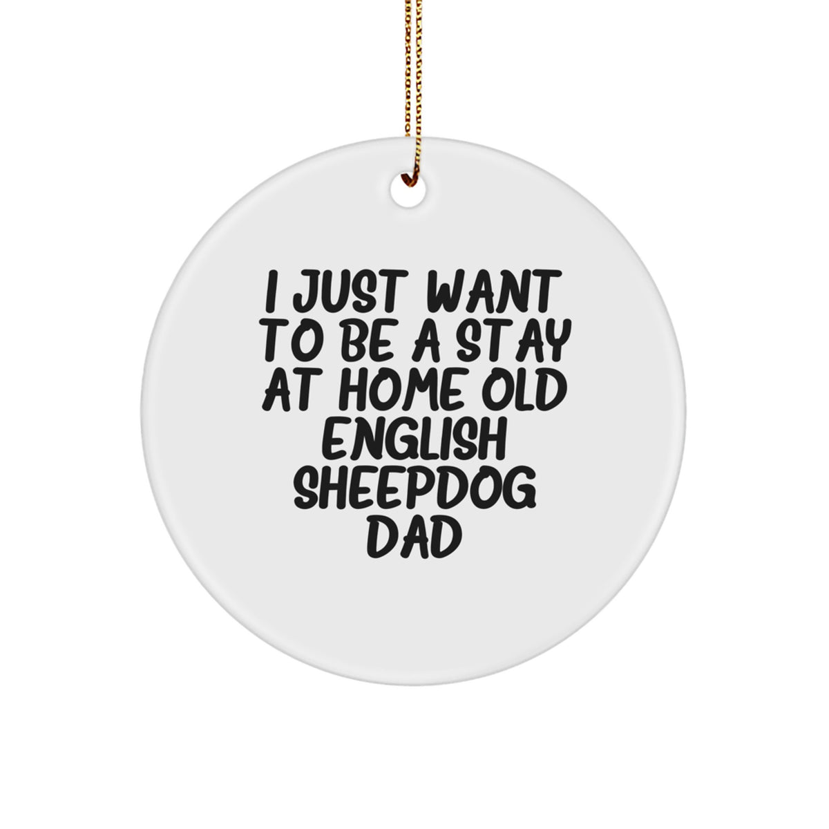 Funny Old English SheepDog Dad Gifts from Men to Family for Christmas Unique Circle Ornament - Image 1