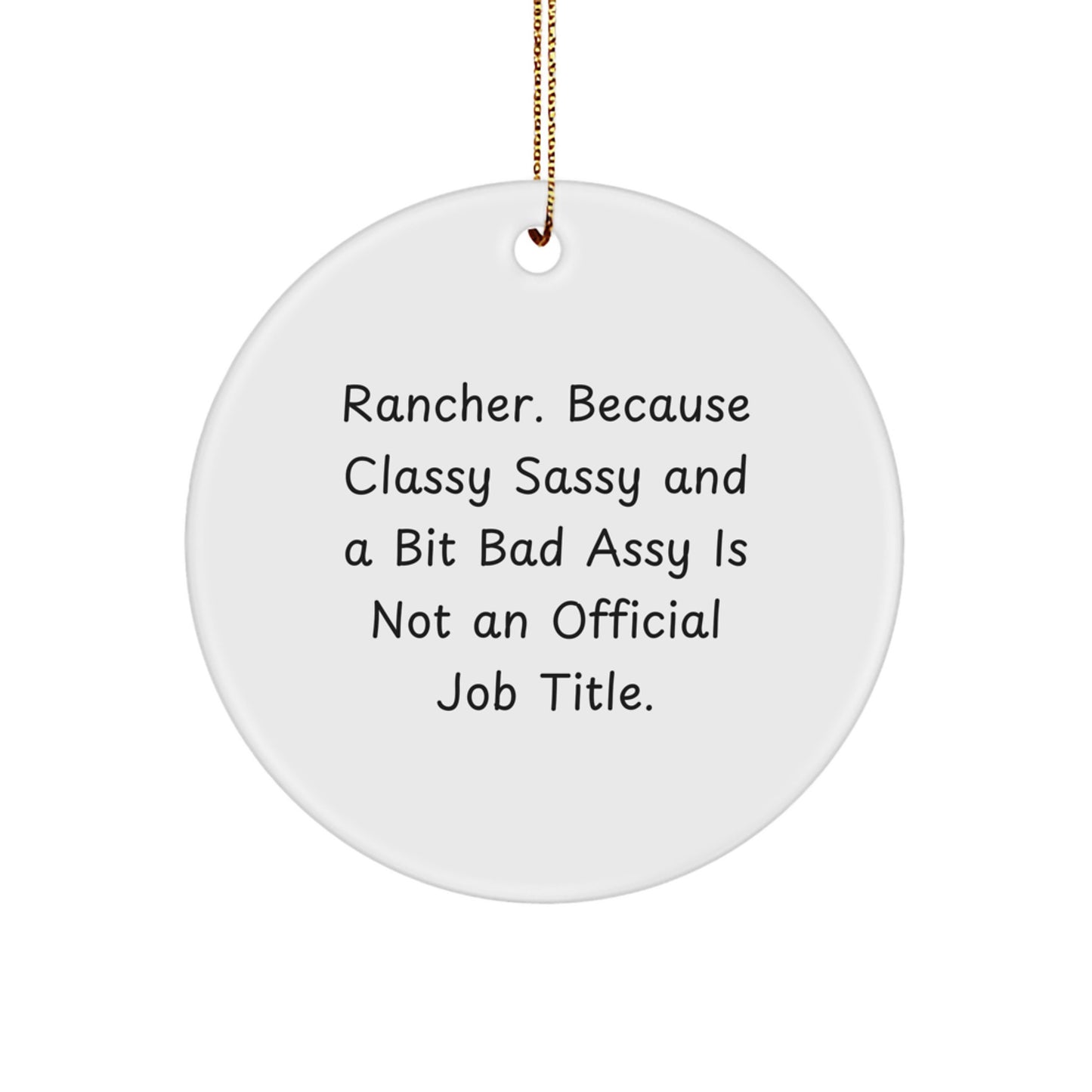 Funny Rancher Circle Ornament - Gift for Rancher Friends, Funny Christmas Unique Gifts from Men, Women, Coworkers to Friends, Family, and Rancher - Image 1