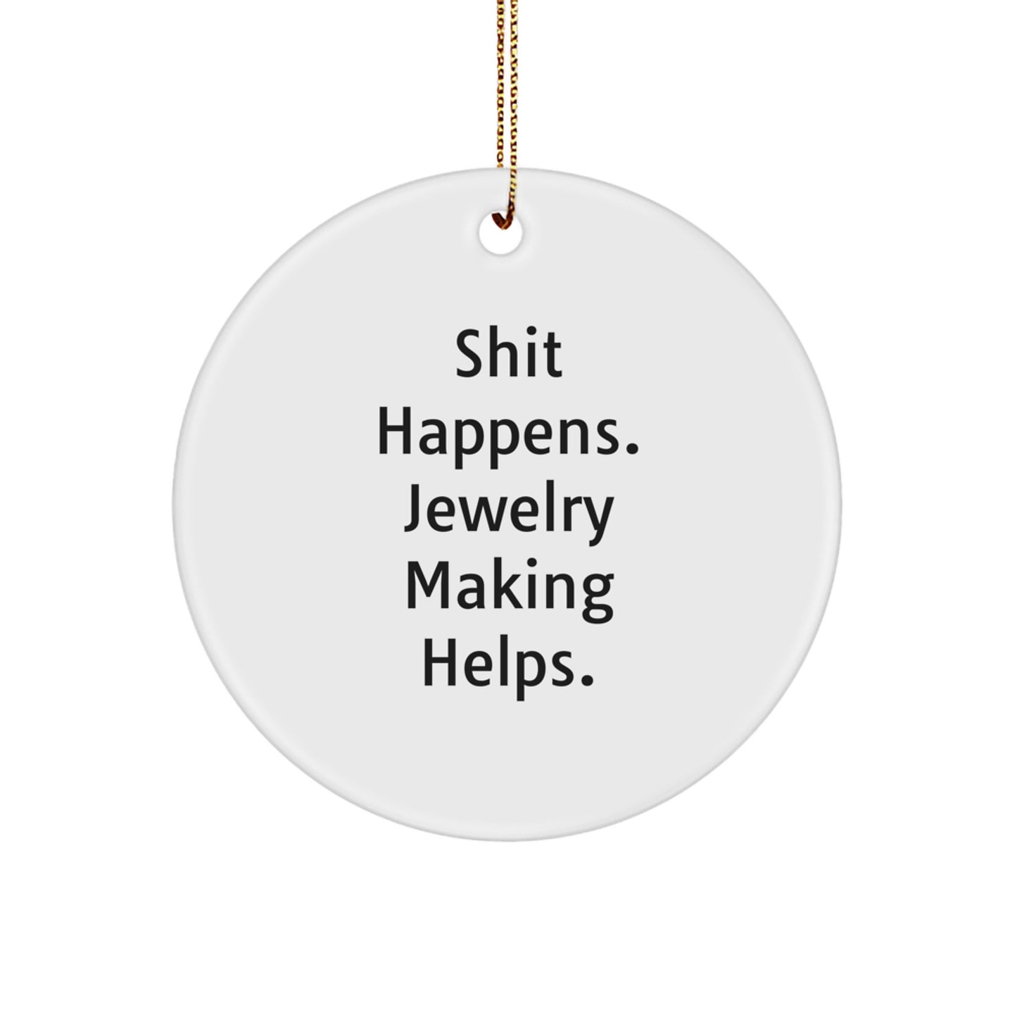 Funny Jewelry Making Gifts for Christmas Circle Ornament - Gifts from Friends for Jewelry Lovers - Image 1