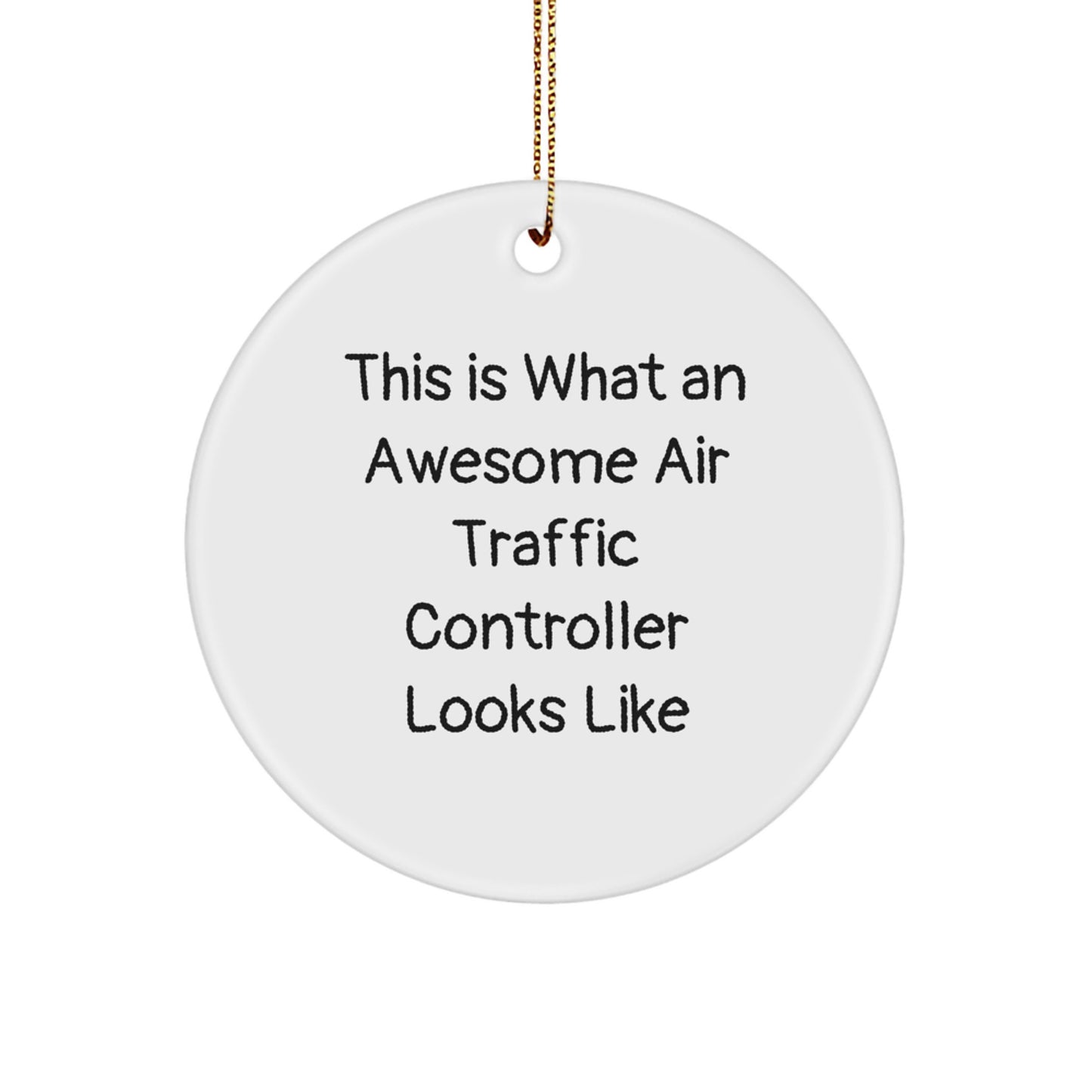 Funny Air Traffic Controller Gifts for Men, Circle Ornament with Inspirational Quote 'This Is What An Awesome Air Traffic Controller Looks Like', Perfect Christmas Unique Gifts from Family - Image 1