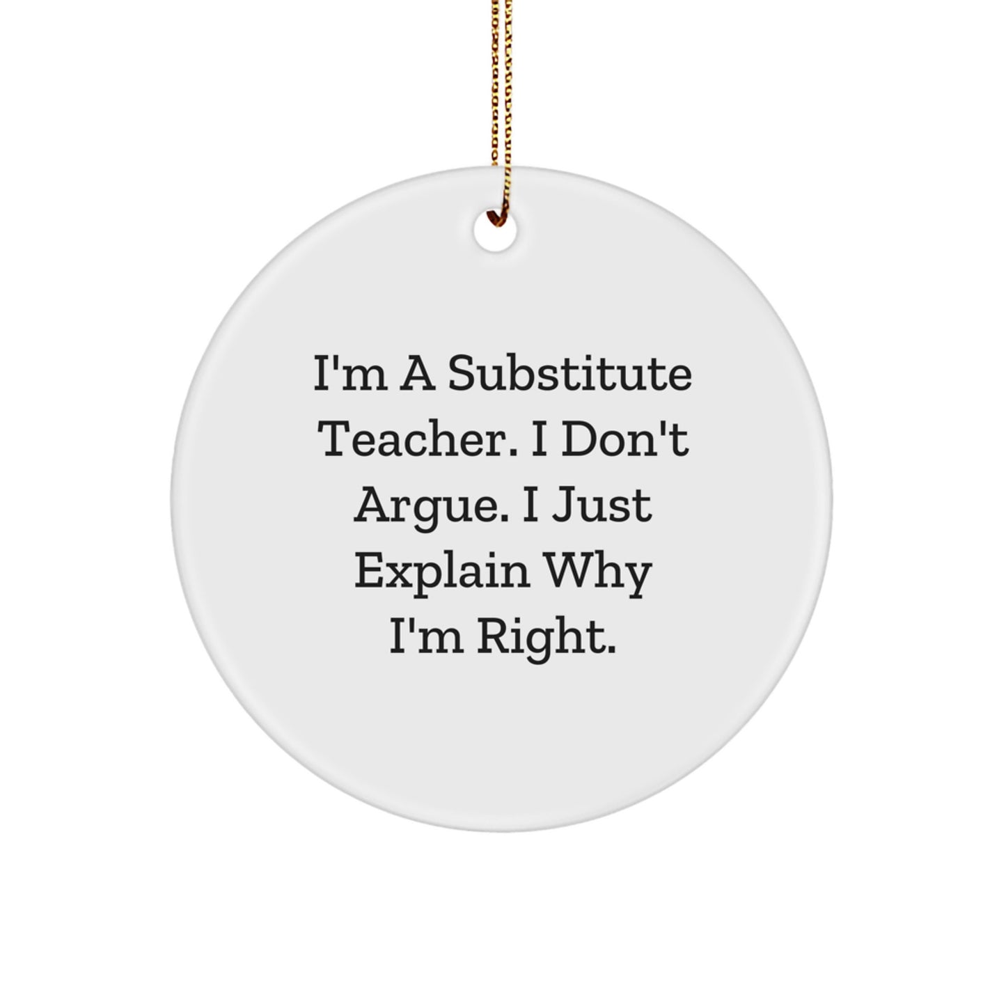 Funny Substitute Teacher Gifts, Circle Ornament, - Image 1