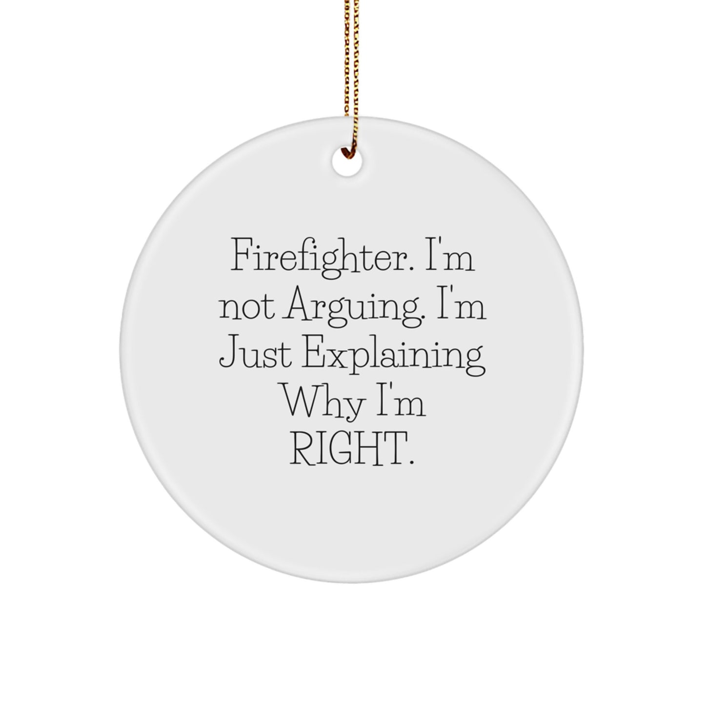 Firefighter Humor Circle Ornament, Funny Gifts from Friends, Gifts for Firefighters, Christmas Unique Presents - Image 1