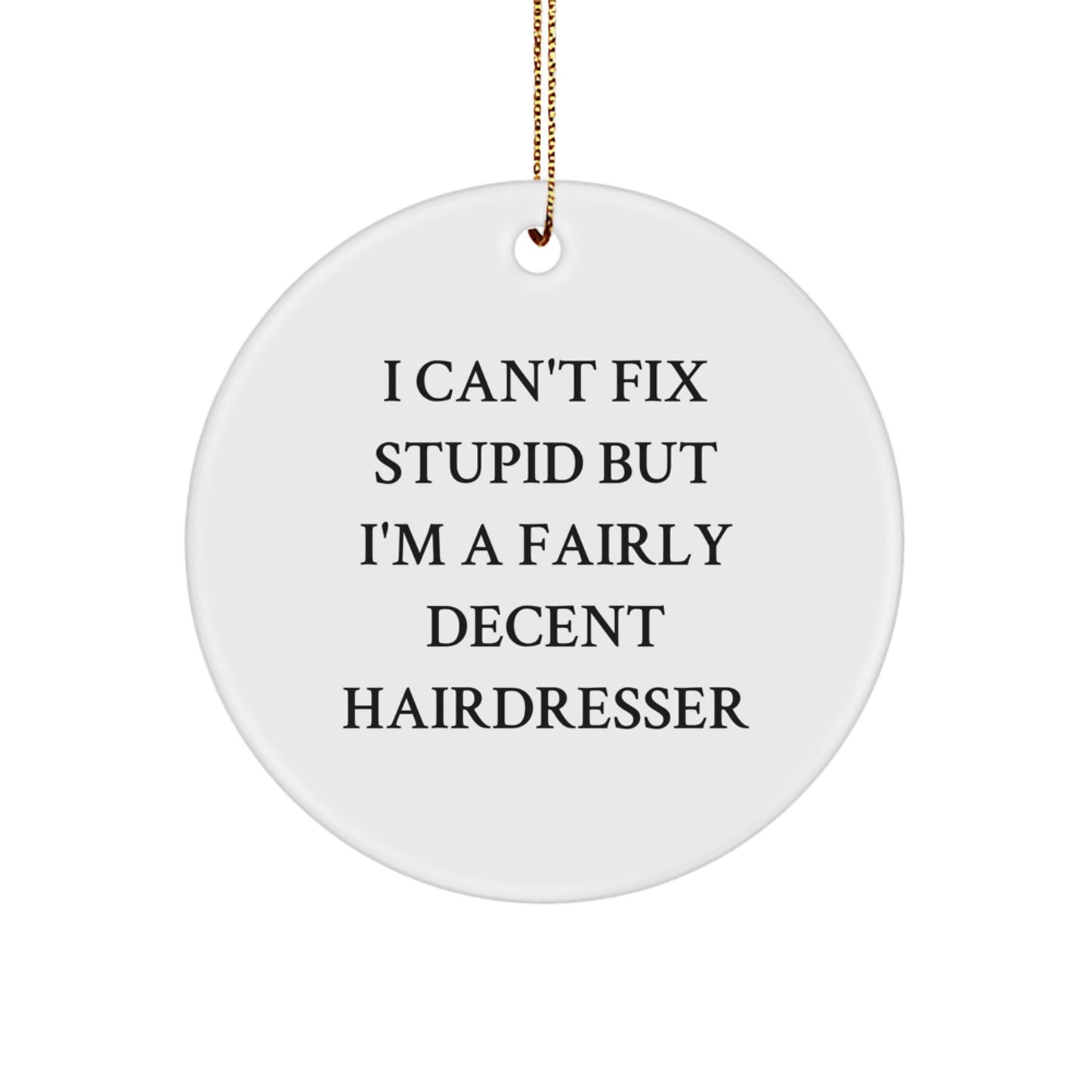 Hairdresser Humor Christmas Circle Ornament Gifts from Friends, Coworkers, Family - Image 1