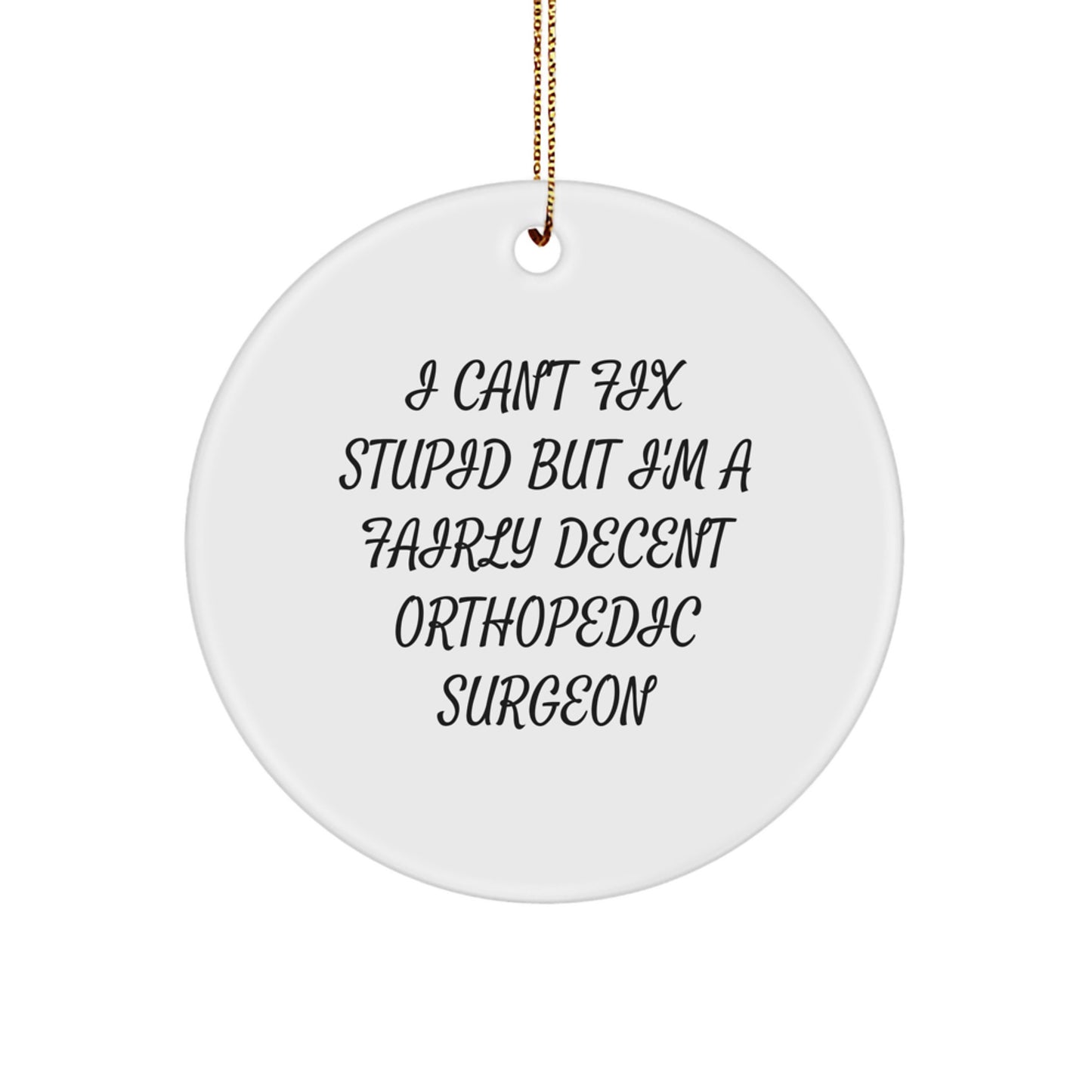 Funny Orthopedic Surgeon Christmas Circle Ornament Gifts from Friends for Men - Image 1