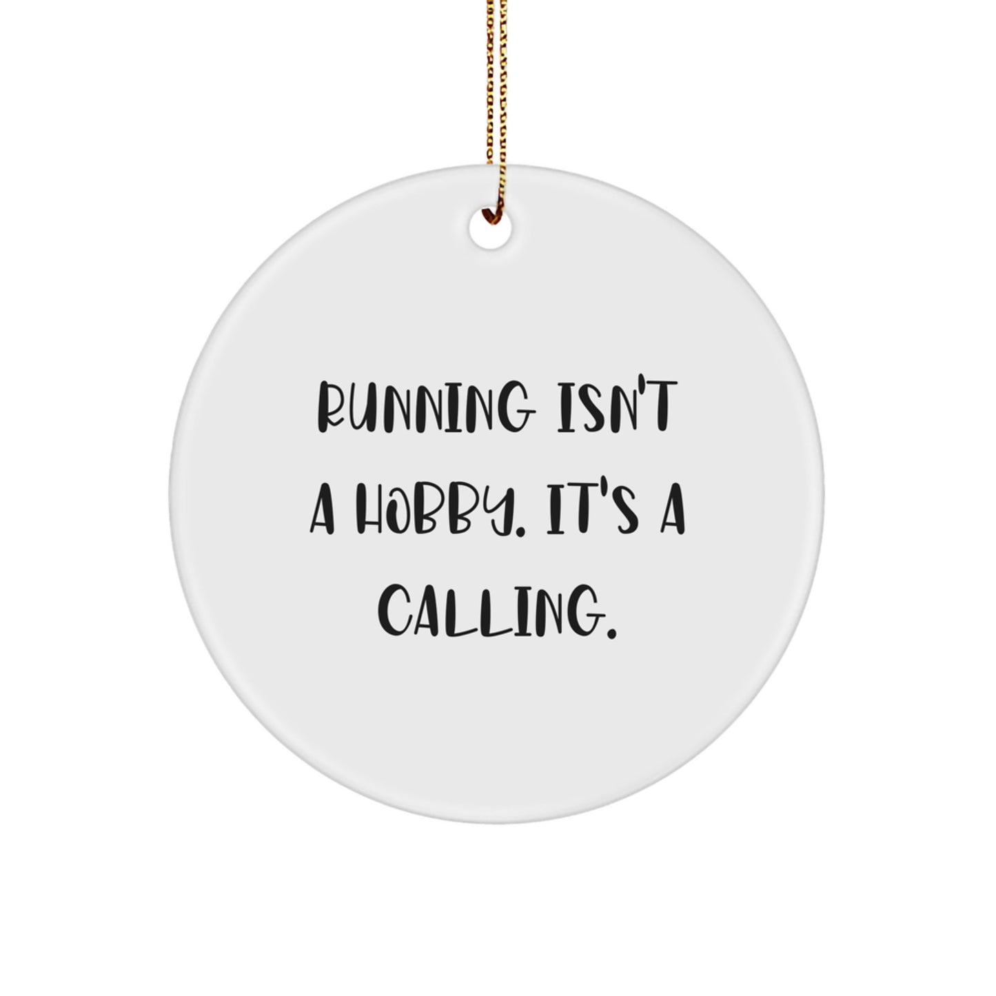 Funny Running Gifts for Him from Friends, Running Circle Ornament for Christmas Unique Gifts, 'Running Isn't A Hobby. It's A Calling.' - Image 1