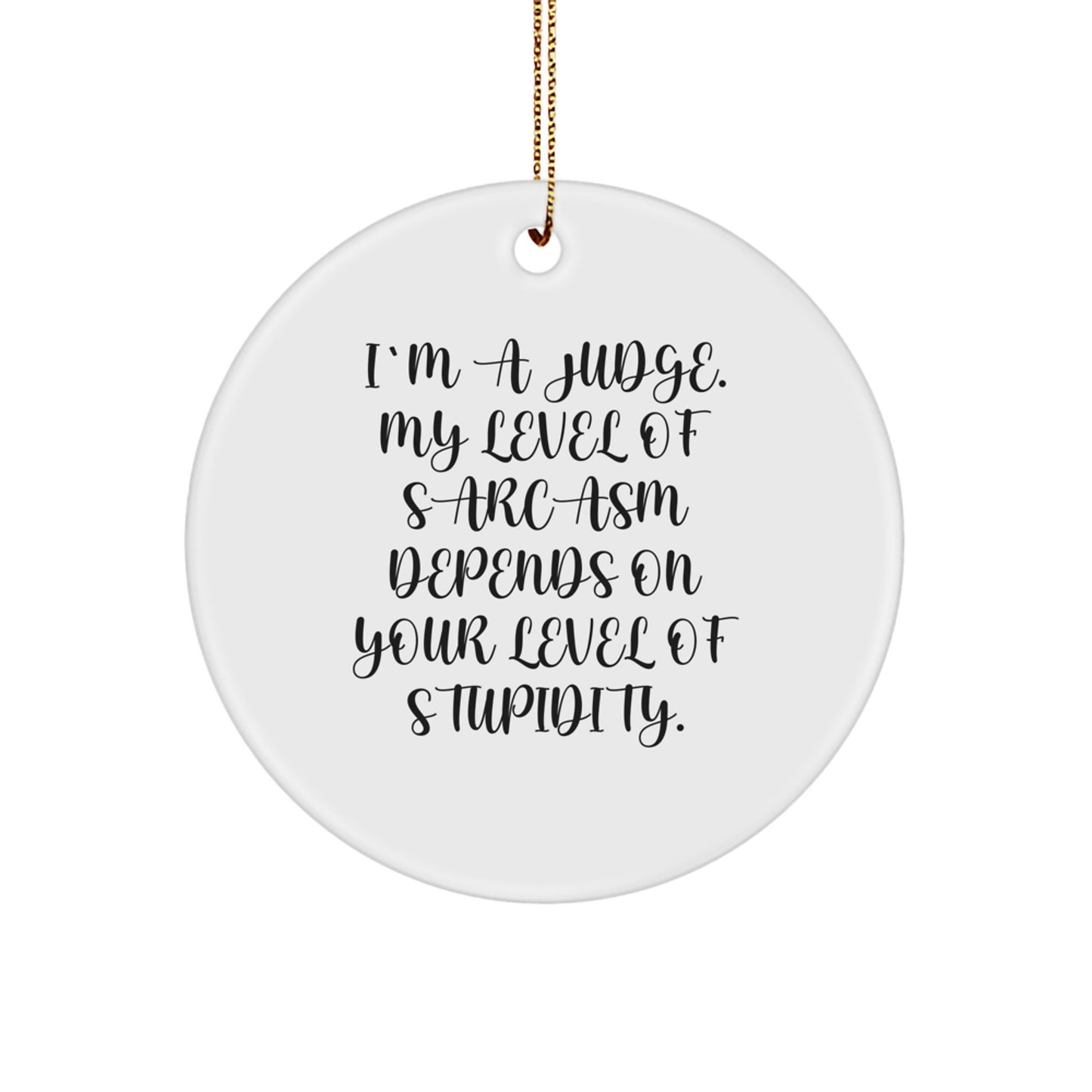 Funny Judge Sarcasm Gifts for Men from Family, Christmas Unique Ornaments, Circle Judge - Image 1