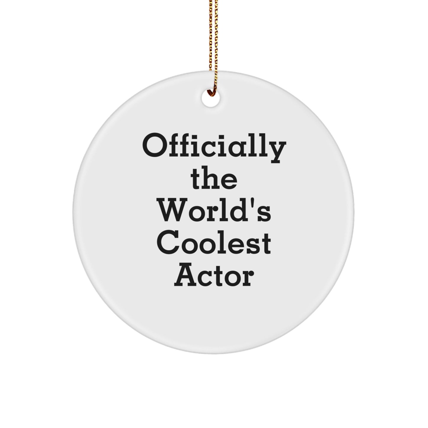 Funny Actor Gifts from Friends Christmas Circle Ornaments - Officially The World's Coolest Actor - Image 1