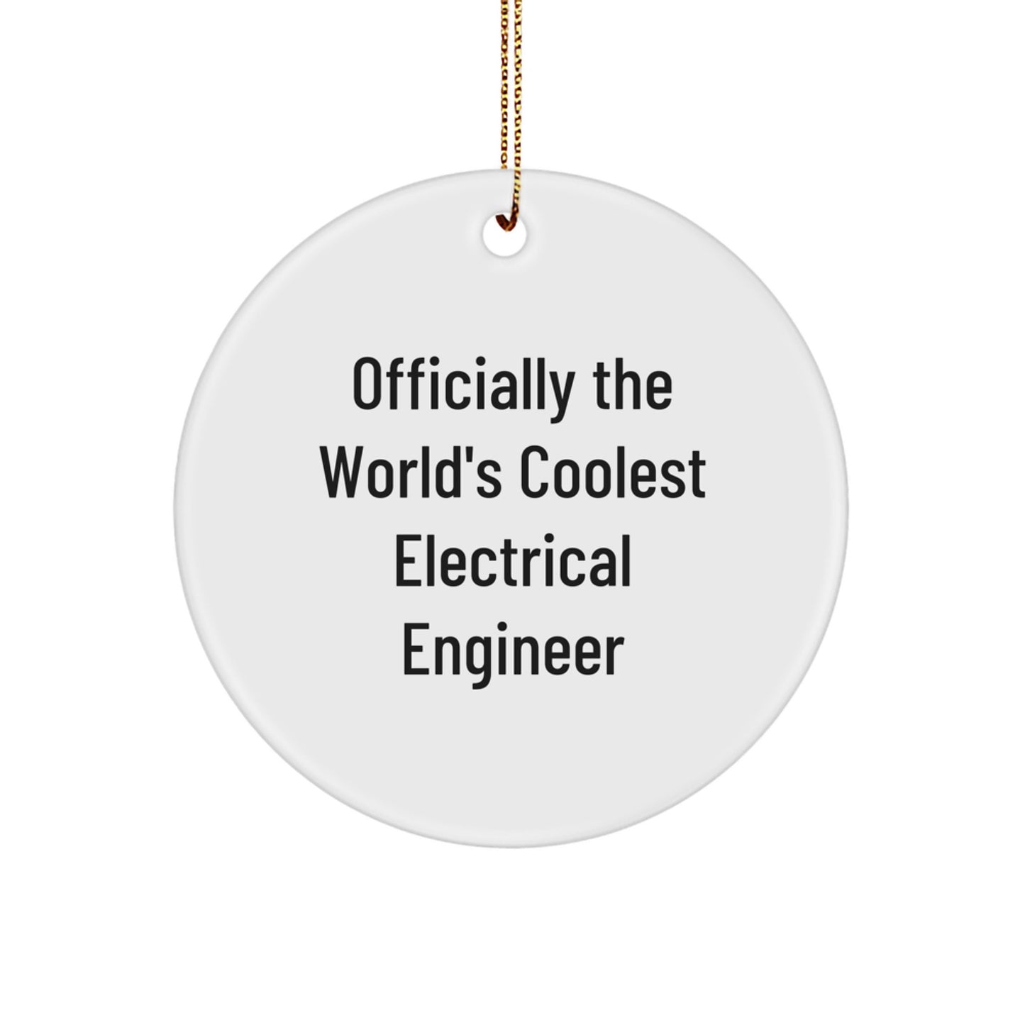 Funny Electrical Engineer Gifts from Friends for Men - Officially The World's Coolest Electrical Engineer Christmas Unique Circle Ornament - Image 1