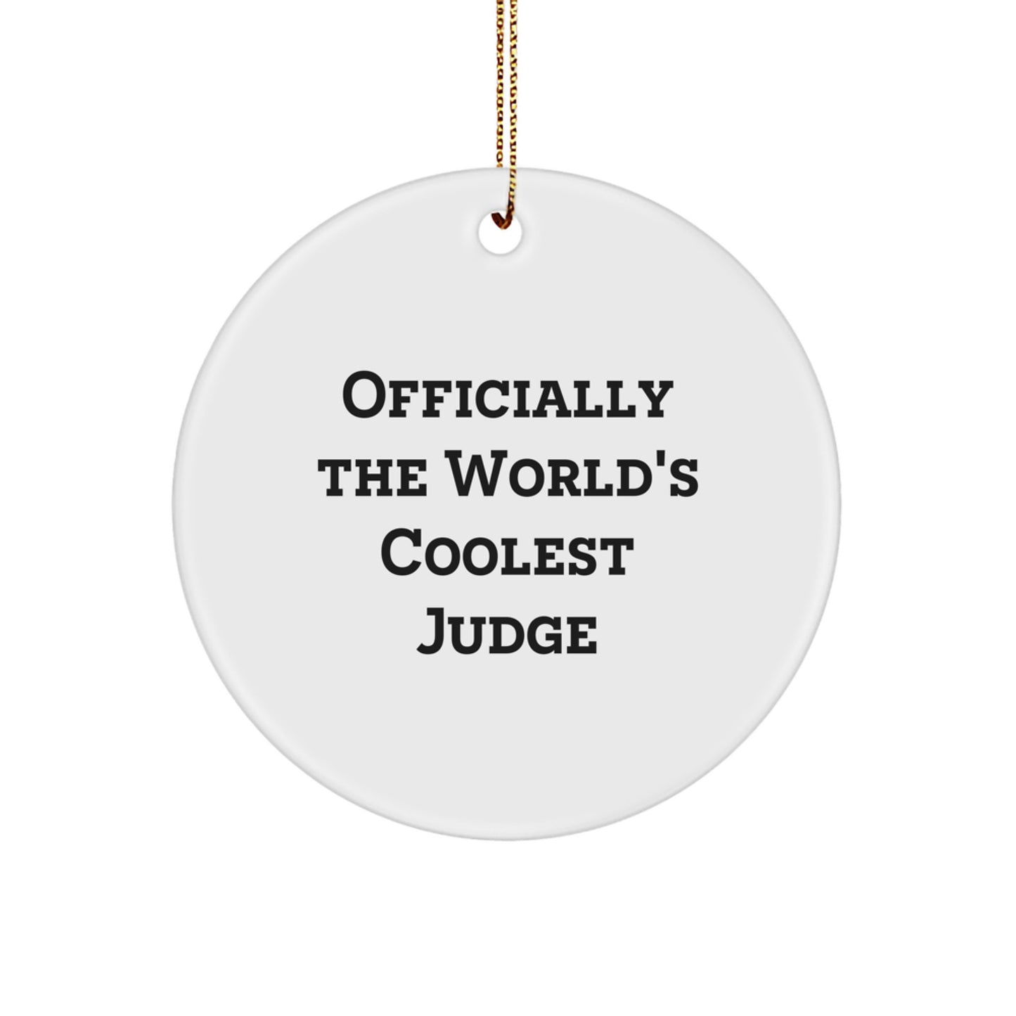 Funny Judge Gifts, Officially The World's Coolest Judge Christmas Circle Ornament for Men, Women, Friends, Coworkers, Family - Judge Decorations, Unique Judge Gift Ideas - Image 1