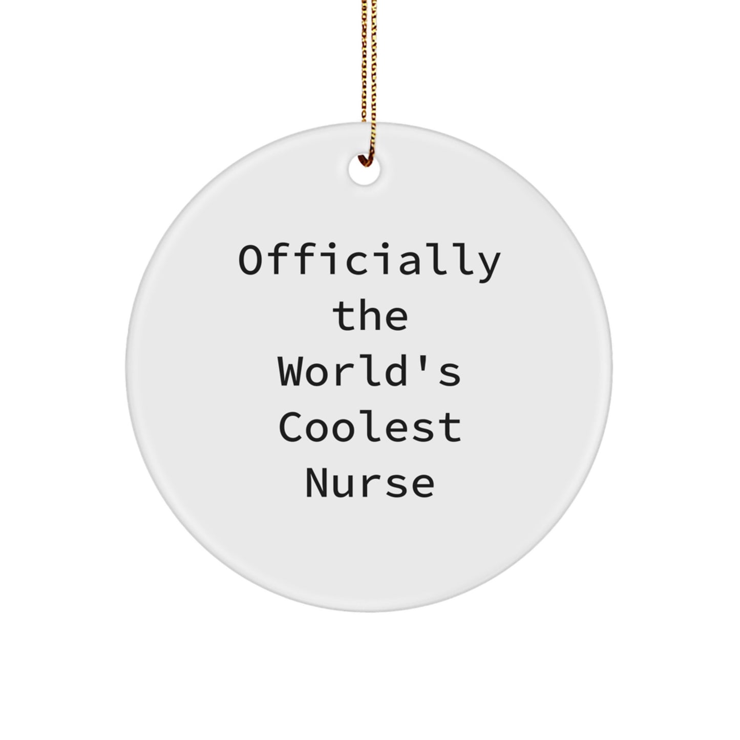 Funny Nurse Circle Ornament, Gifts for Nurse, Officially The 'World's Coolest Nurse' Quote, Christmas Unique Gifts from Friends, Family, Coworkers, Men, Women - Image 1
