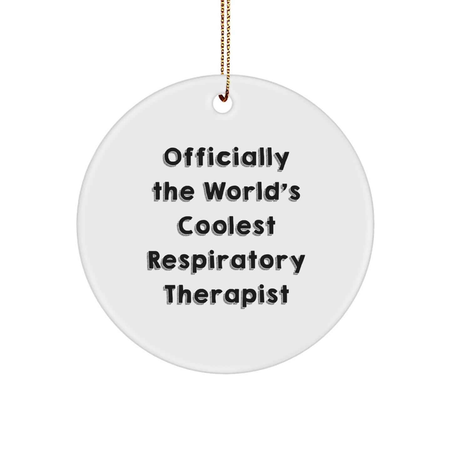 Funny Respiratory Therapist Gifts from Friends for Men or Women - Circle Ornament 'Officially The World's Coolest Respiratory Therapist' Christmas Unique Ornaments - Image 1