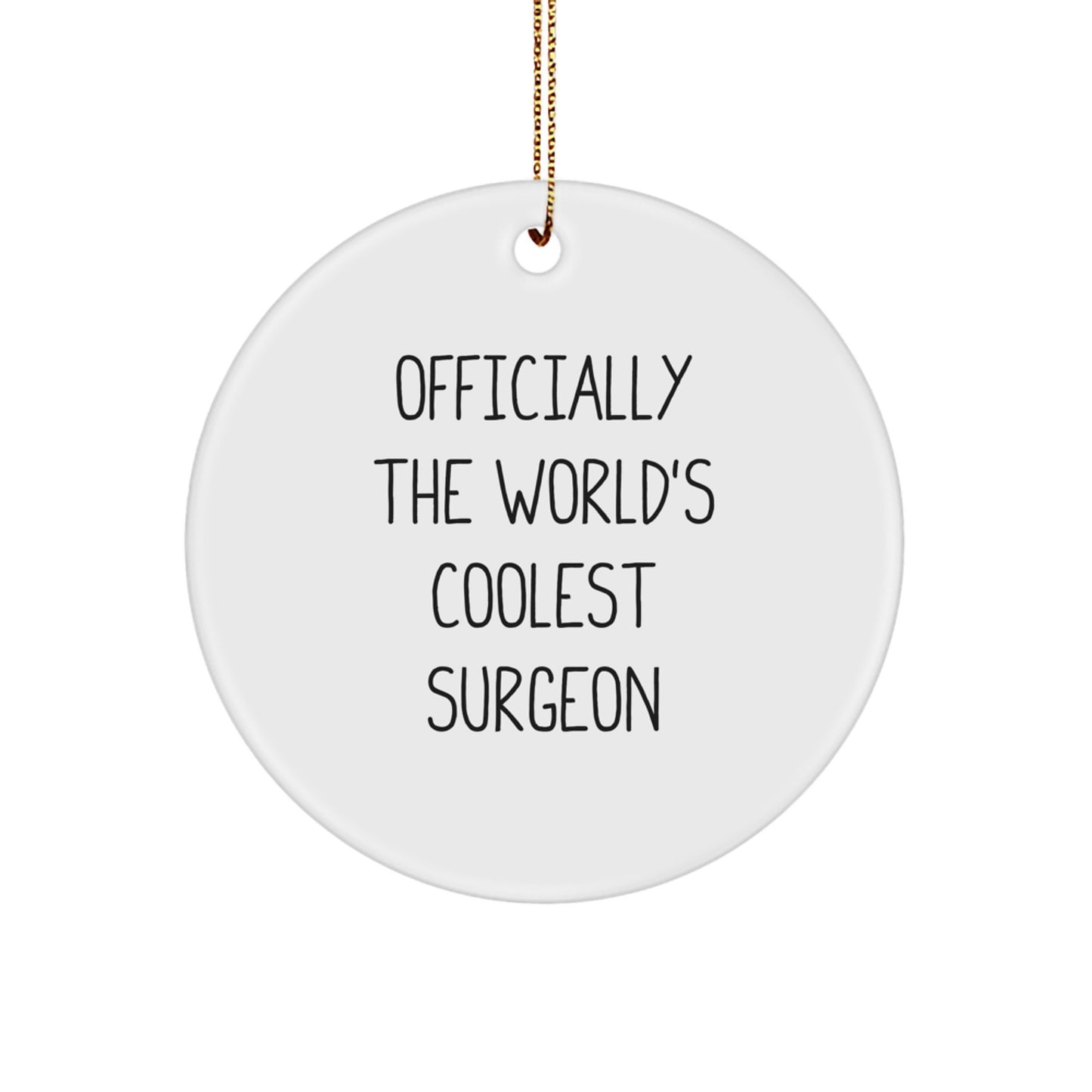 Unique Gifts for Surgeon Friends and Family, Funny Surgeon Christmas Ornament, 'Officially The World's Coolest Surgeon' Circle Decoration - Image 1