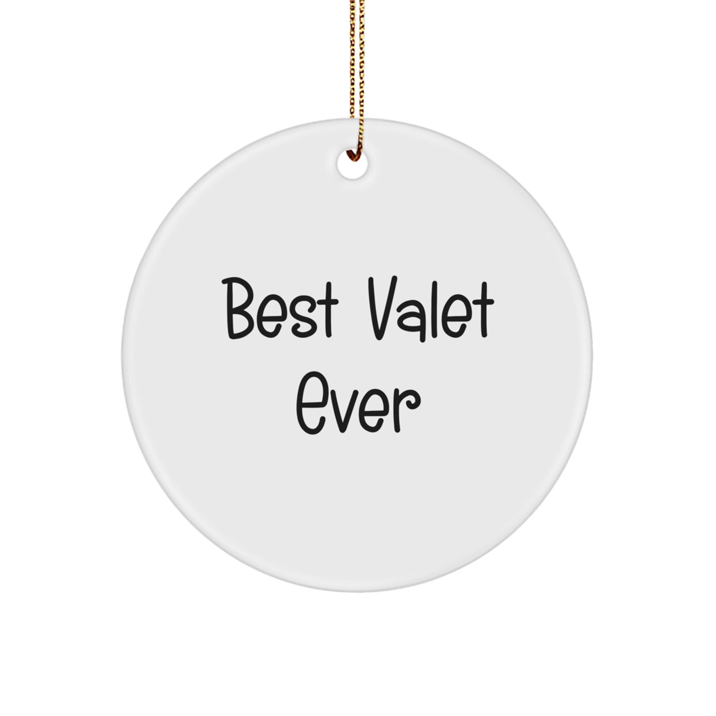 Funny Quote Gifts from Friends, Unique Christmas Unique Gifts for Valet, Circle Ornament with 'Best Valet Ever' Motivation - Image 1