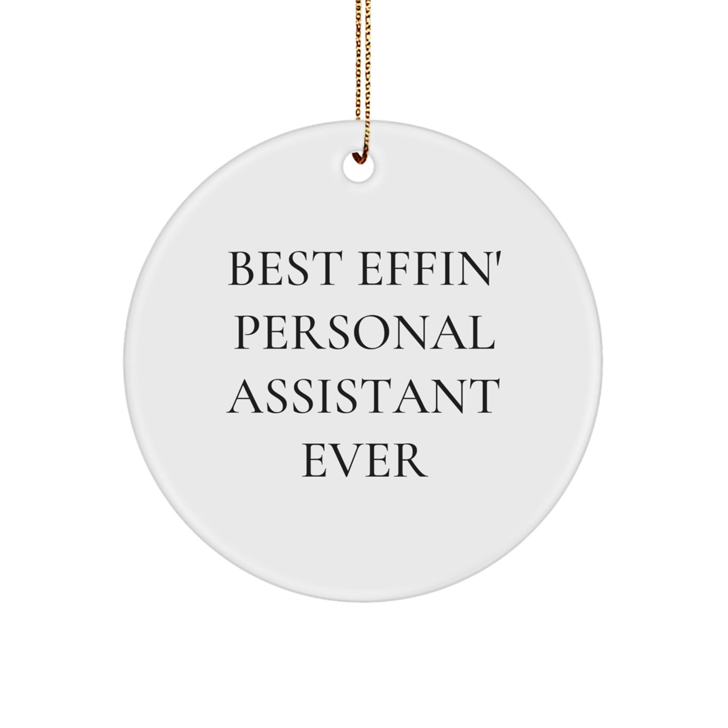 Funny Personal Assistant Gifts from Men to Women for Christmas Unique Circle Ornament Best Effin' Personal Assistant Ever - Image 1