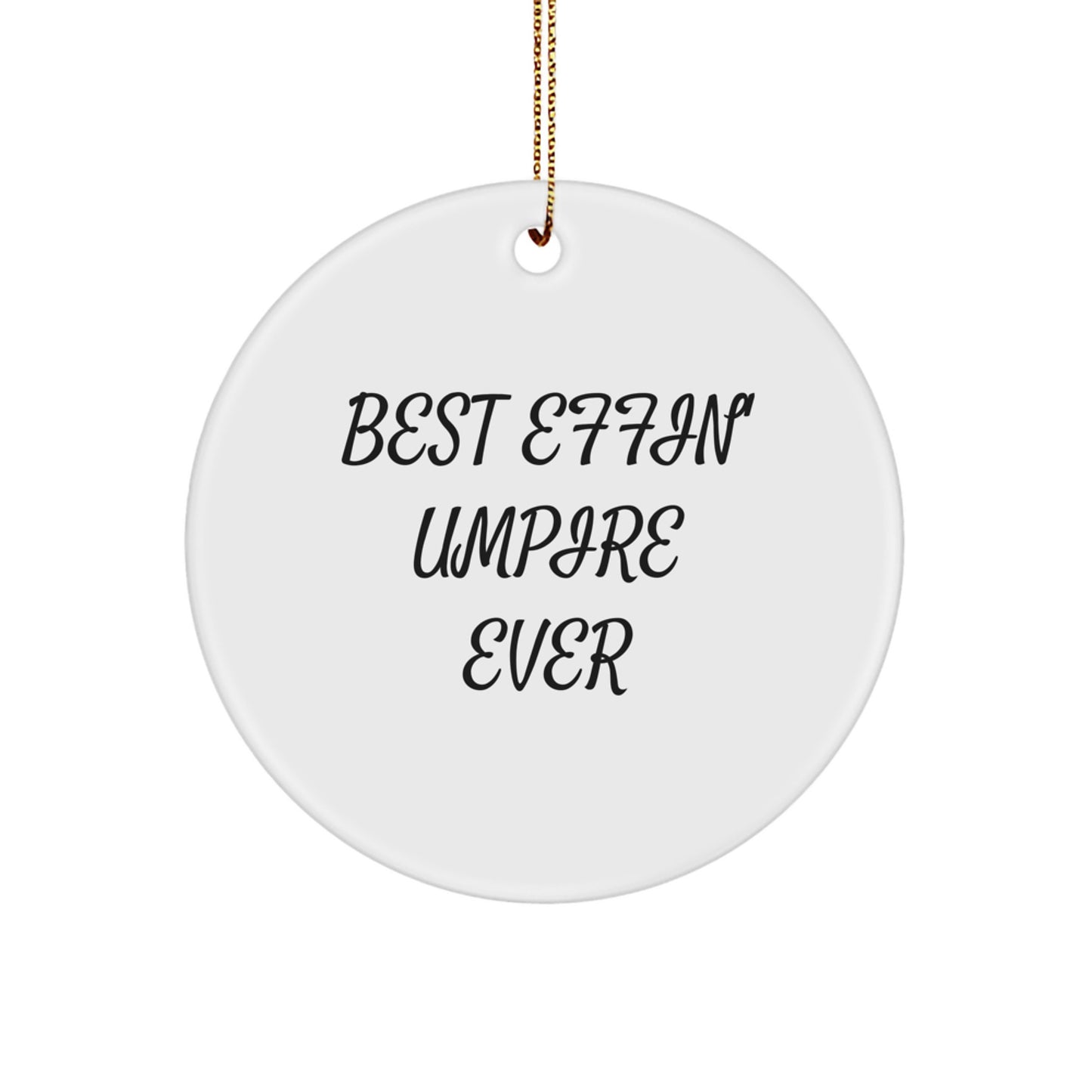 Funny Umpire Gifts for Him, Best Effin' Umpire Ever Christmas Circle Ornament, Umpire Lover Decorations Gifts from Men - Image 1