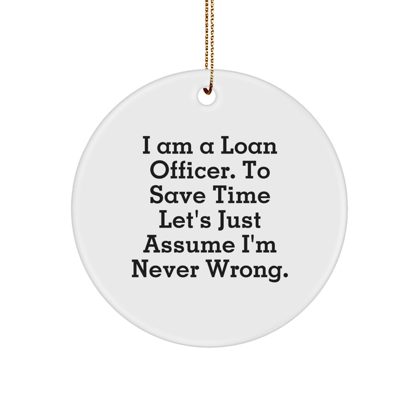 Funny Loan Officer Christmas Circle Ornament Gifts for Men Friends Family - Gifts from Friends - Image 1