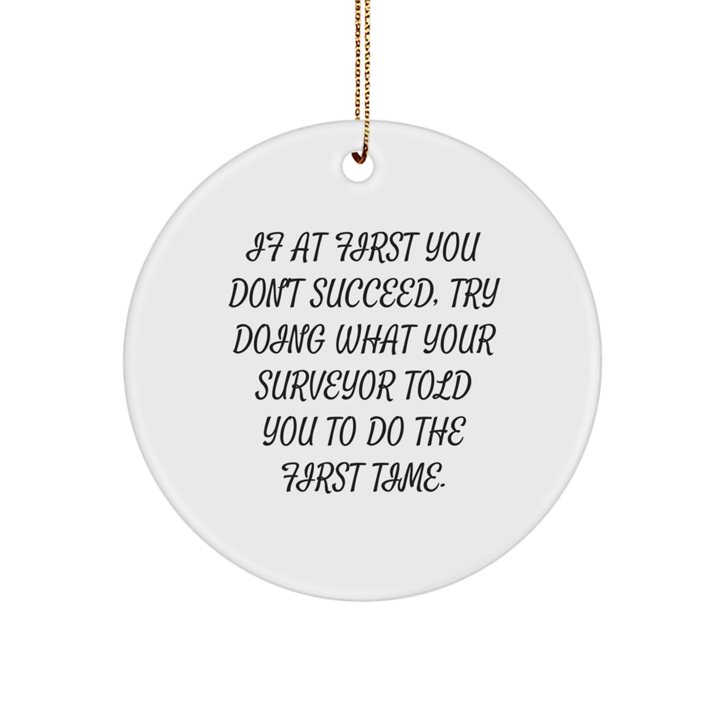 Funny Surveyor Gifts from Friends and Family for Christmas Unique Circle Ornament Quotes for Surveyors - Image 1