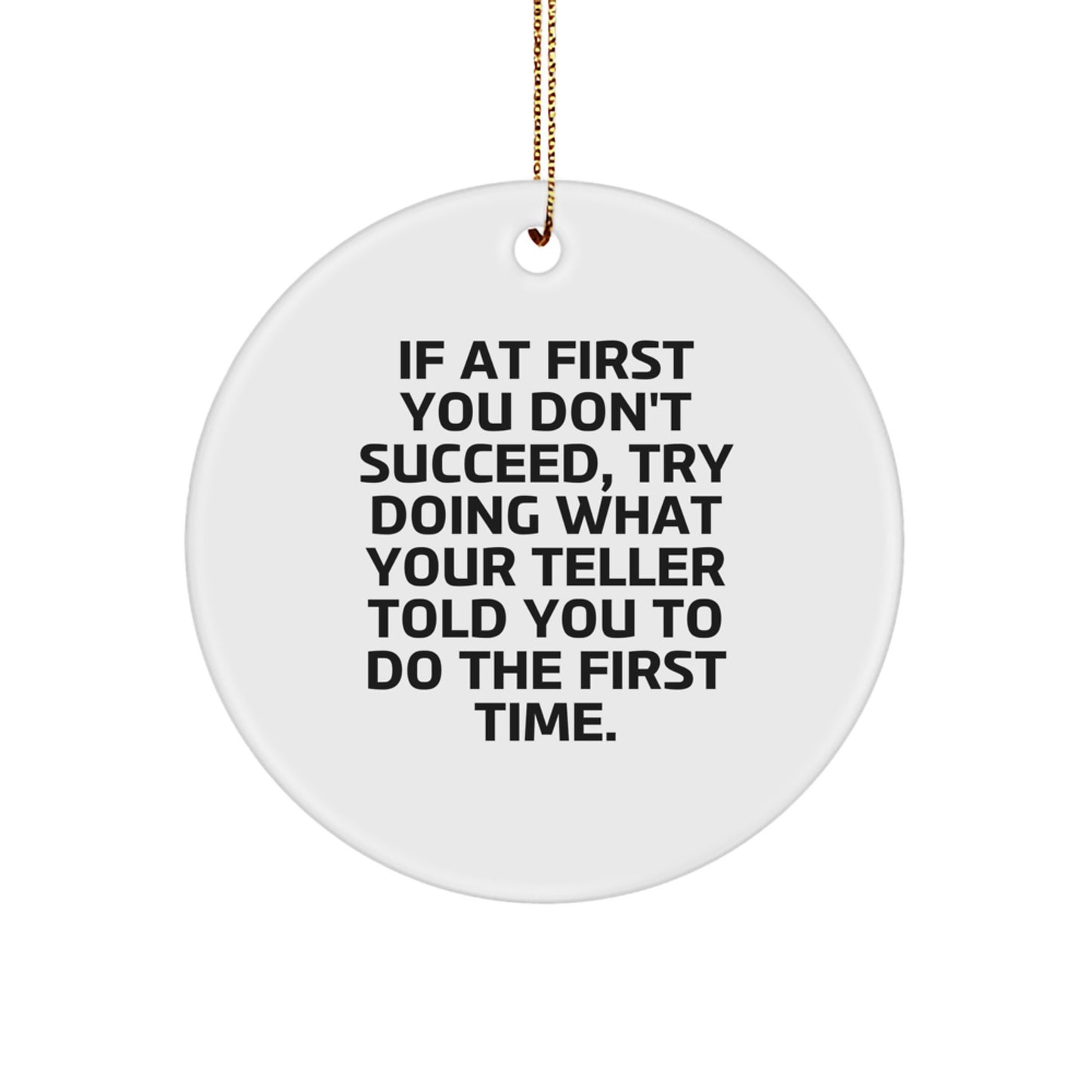 Funny Teller Quote Circle Ornament, Gifts from Men to Friends at Christmas, Inspirational Encouragement for Teller Fans - Image 1