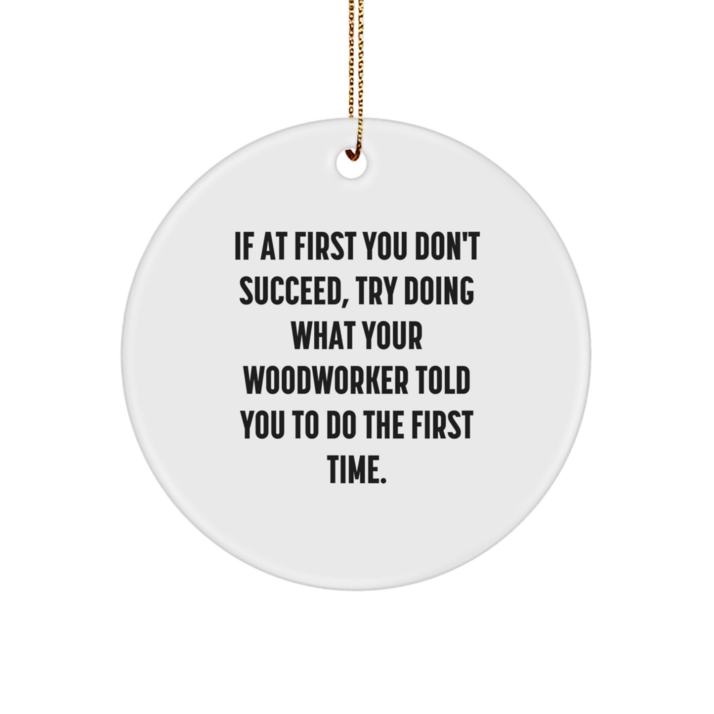 Funny Woodworker Gifts for Him from Friends at Christmas, Inspirational Circle Ornament, White, White - Image 1