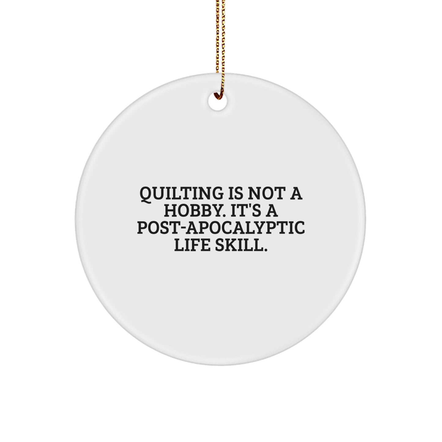 Quilting Gifts from Men, Women, Friends, or Family for Quilting Enthusiasts, Funny Circle Ornament, White, Christmas Unique Gifts - Image 1