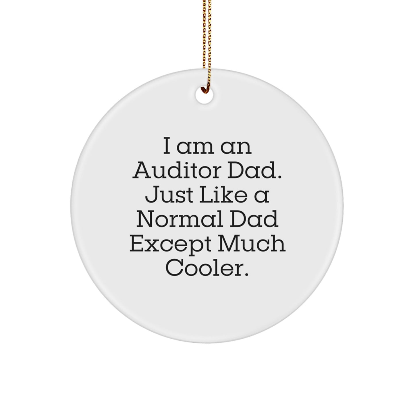 Funny Auditor Dad Gifts from Family Friends Unique Christmas Circle Ornaments for Auditor Dads - Image 1