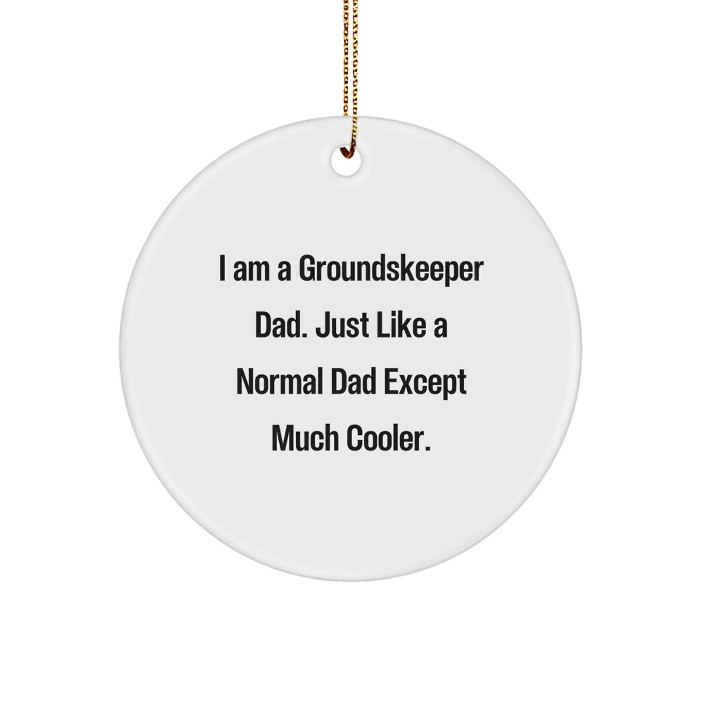 Funny groundskeeper Gifts for groundskeeper, Circle Ornament from Dad, Christmas Unique Gifts for groundskeeper Men - Image 1