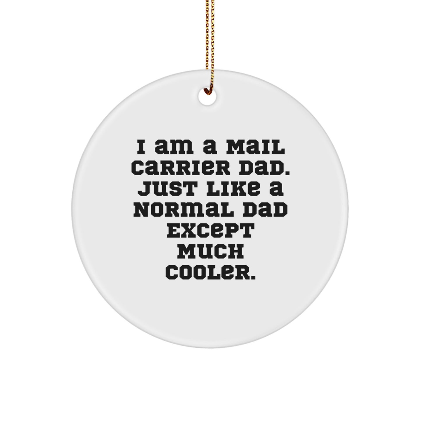 Funny Mail Carrier Dad Gifts for Mail Carrier Men Christmas Unique Circle Ornament, Gifts from Dad to Mail Carrier - Image 1