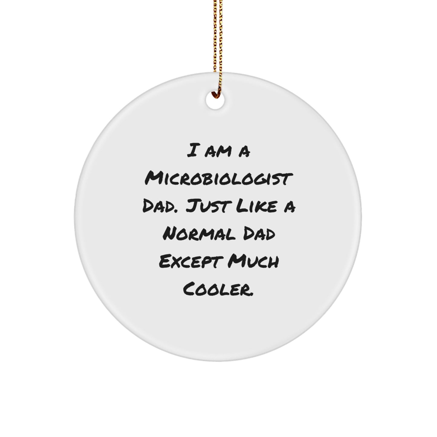 Funny Microbiologist Dad Gifts for Christmas Unique Circle Ornament from Men - Image 1