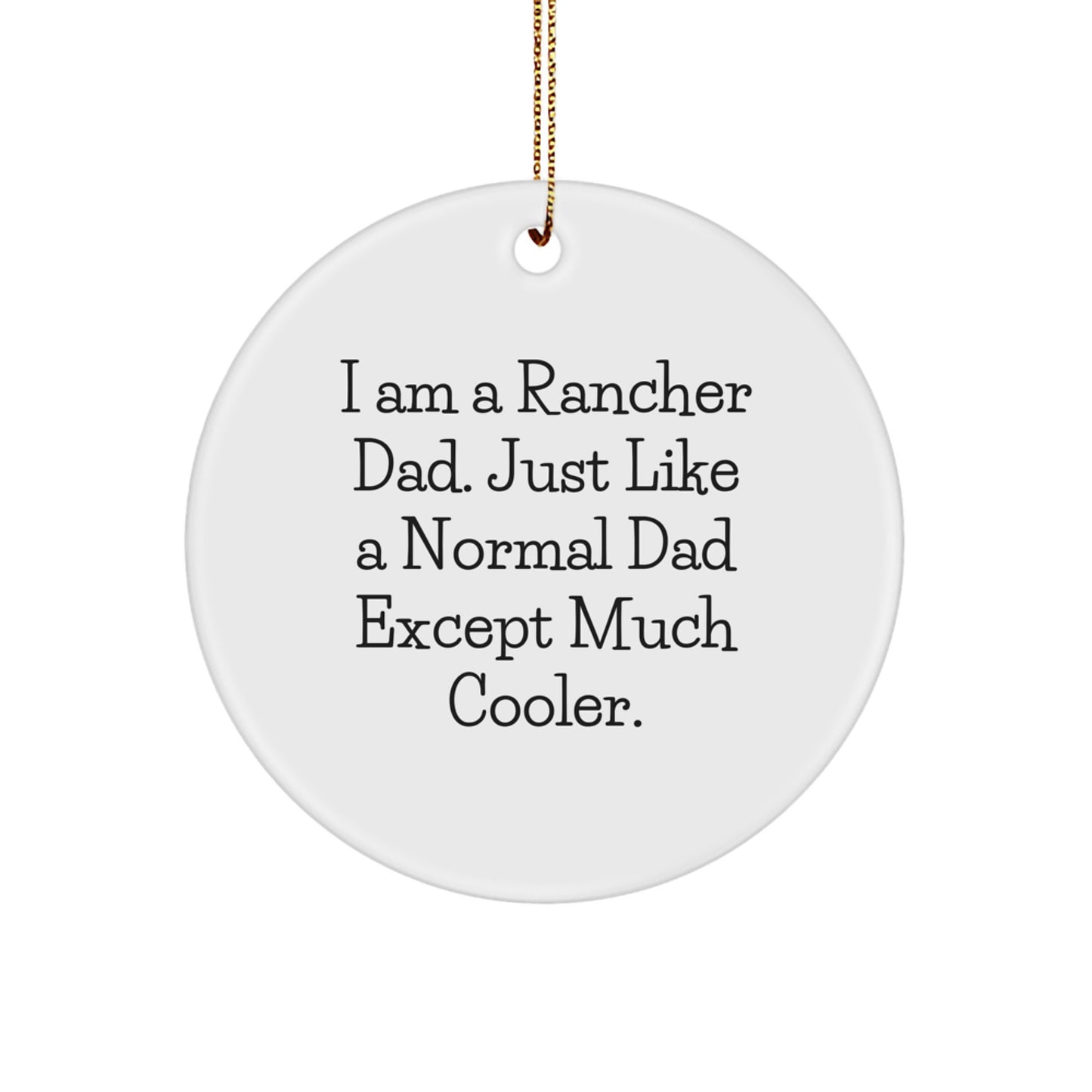 Funny Rancher Dad Gifts from Family for Christmas Unique Circle Ornament - Image 1